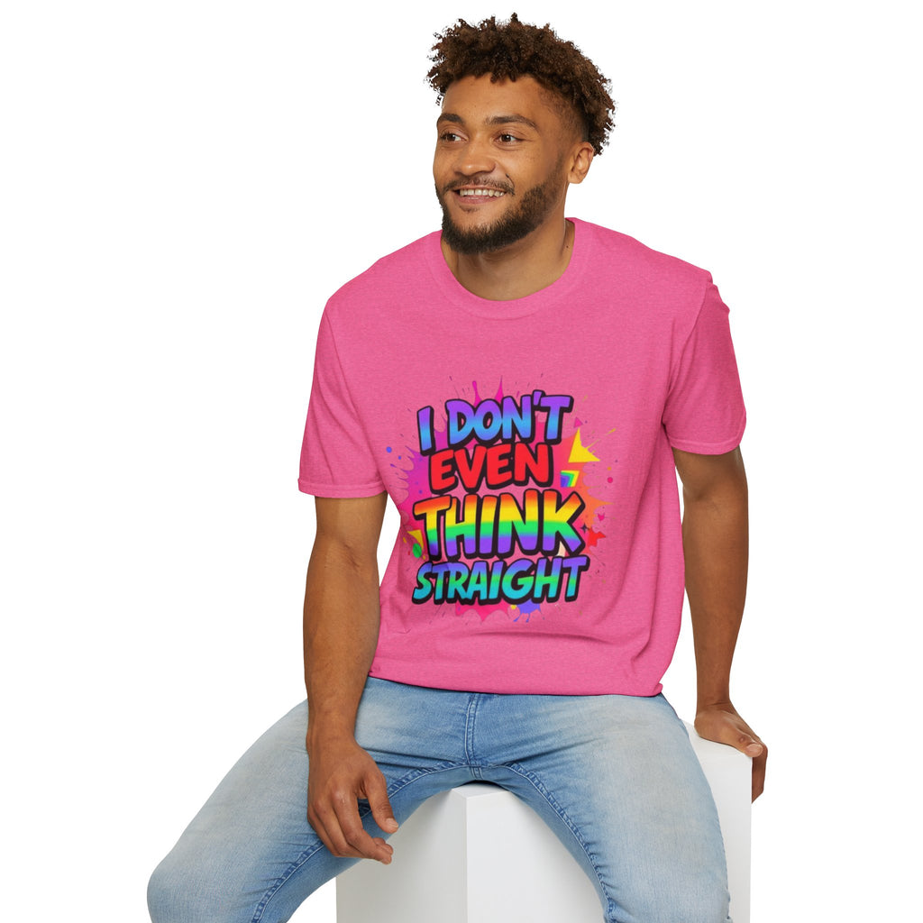 I Don't Even Think Straight T-Shirt