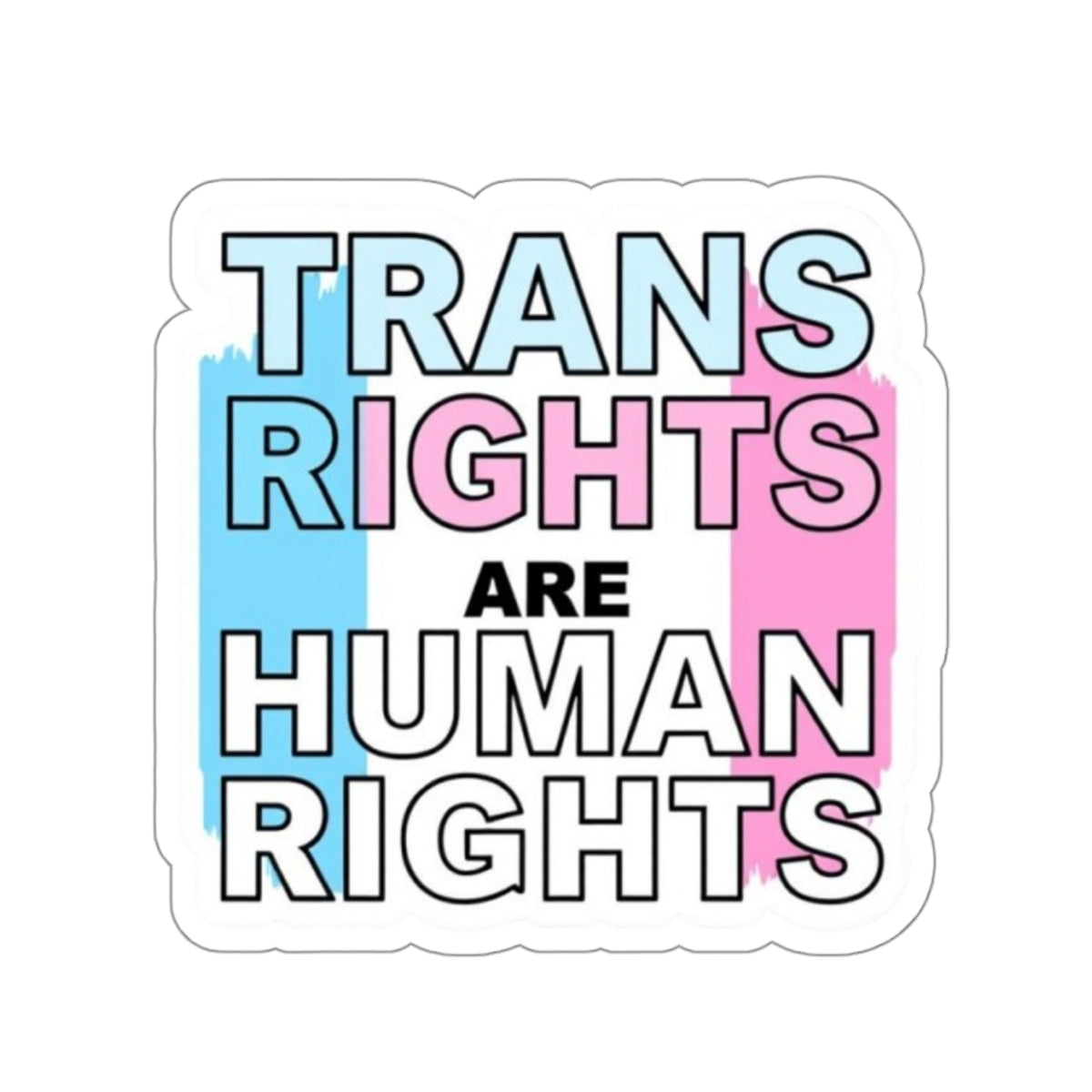 Die-Cut Stickers - TRANS RIGHTS ARE HUMAN RIGHTS - EqualiTees.Me