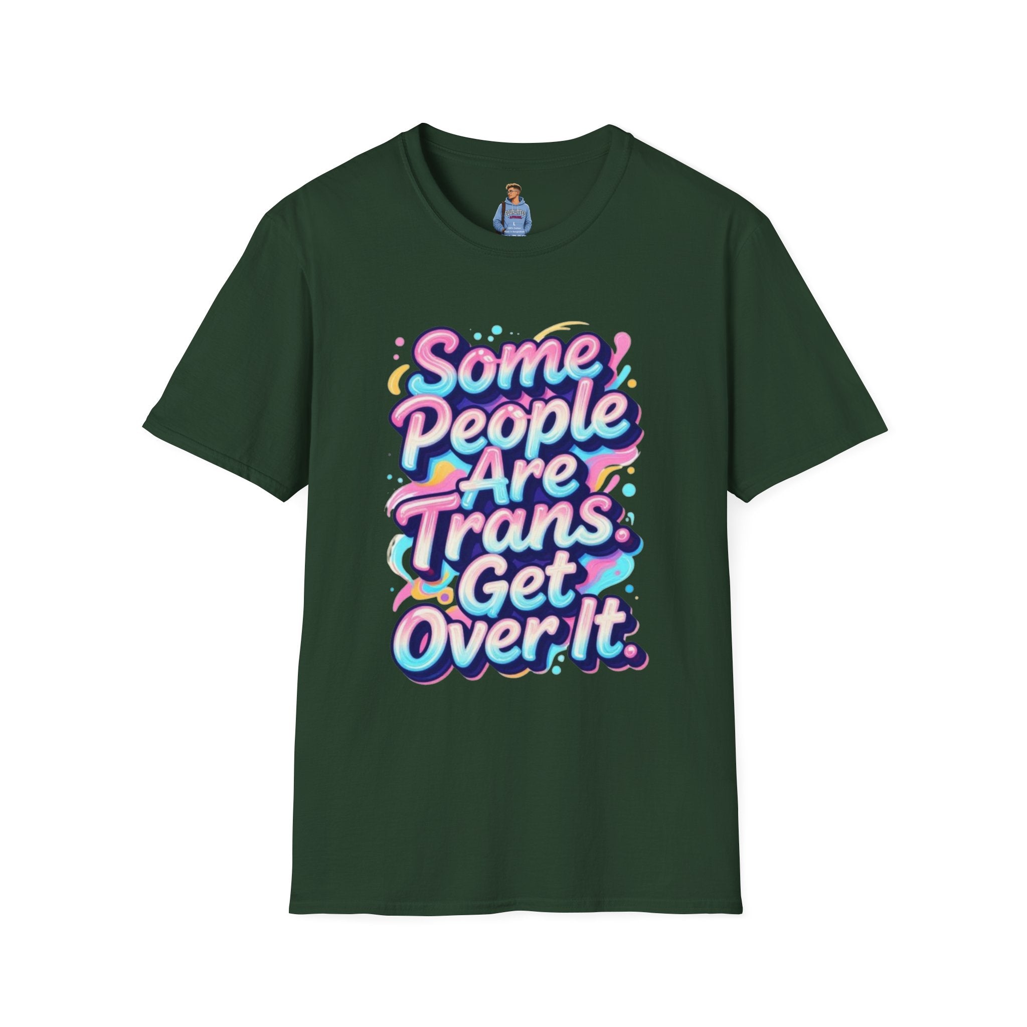 Some People are Trans T-Shirt — "Some People Are Trans. Get Over It." Colorful Pride Tee