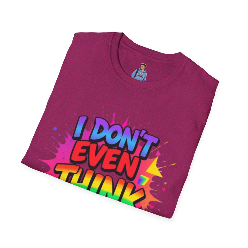 I Don't Even Think Straight T-Shirt