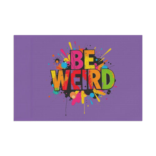 BE WEIRD Flag - EqualiTees.Me