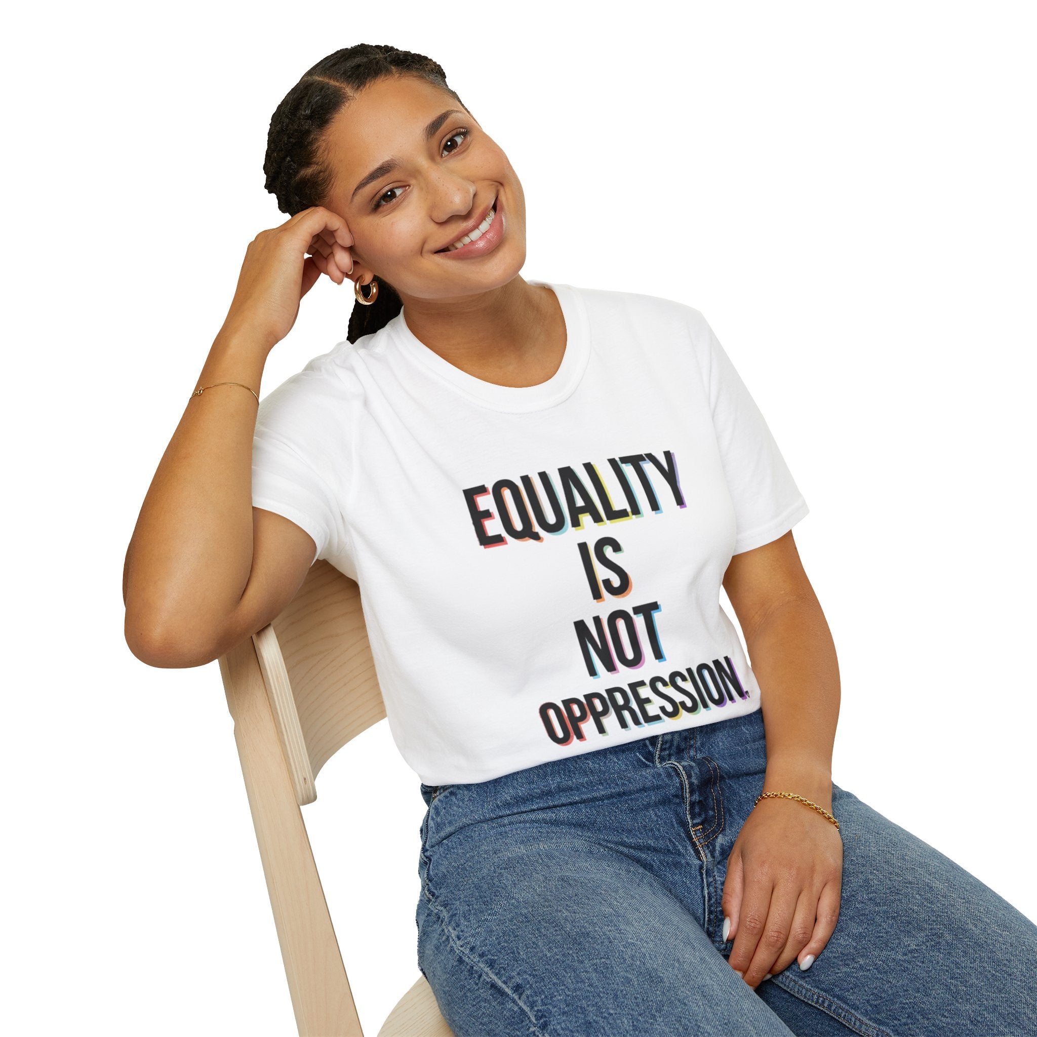 Equality Is Not Oppression T-Shirt