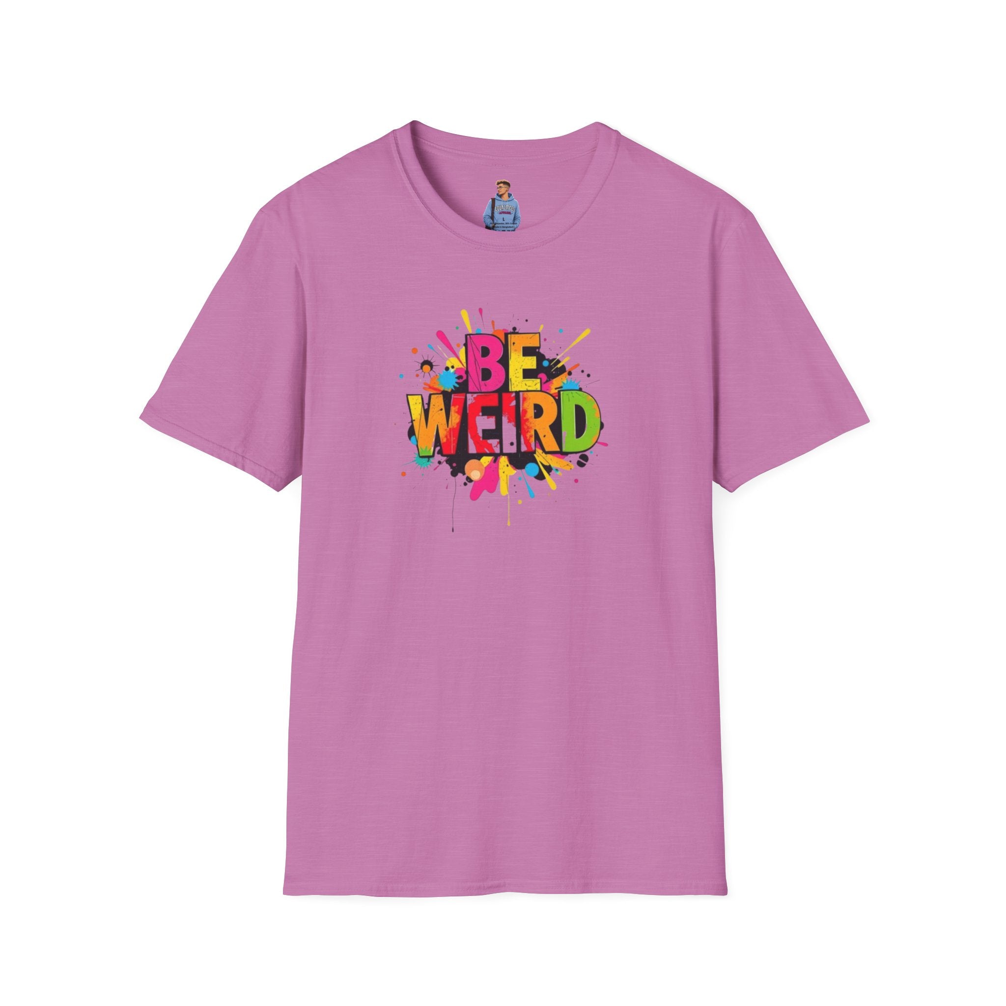 Camiseta unisex de estilo suave Be Weird: camiseta gráfica divertida y colorida para expresarse