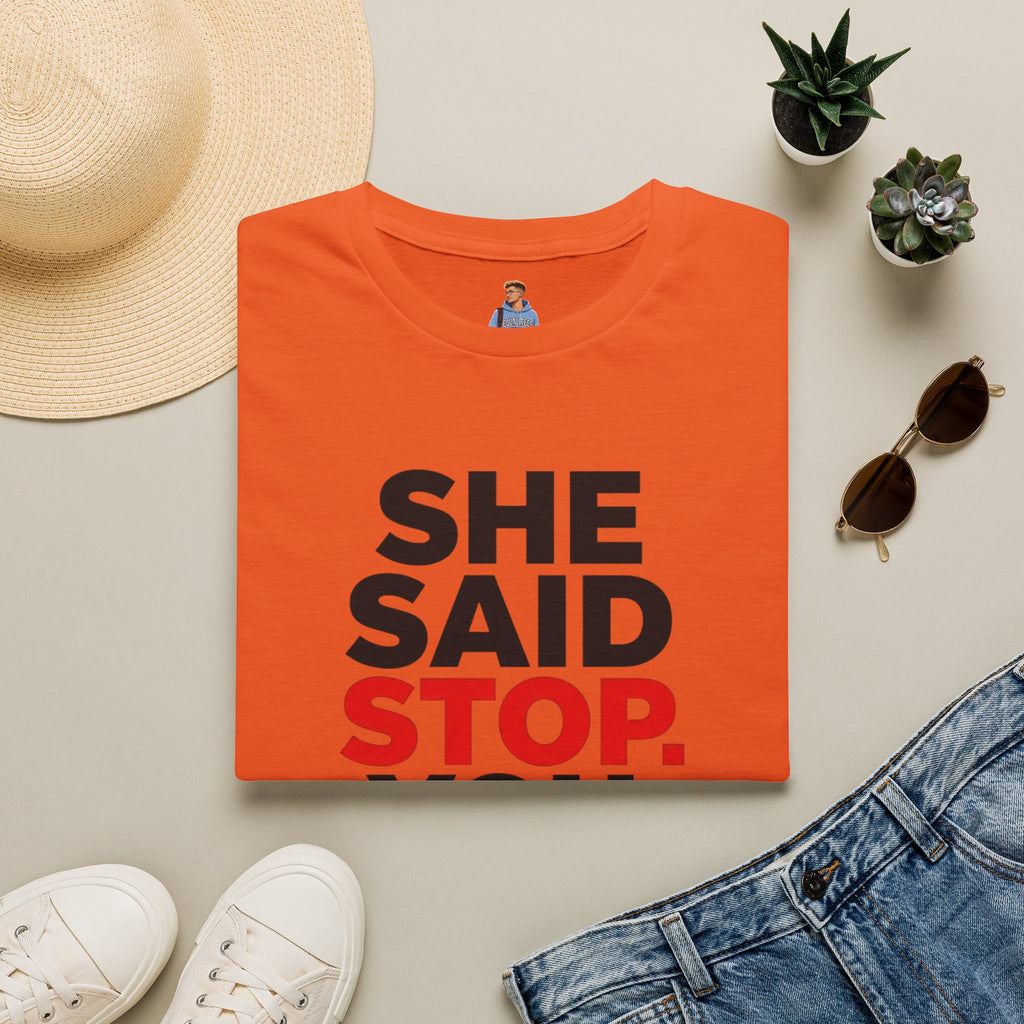 She Said Stop T-Shirt - Bold Statement Tee for Consent Awareness