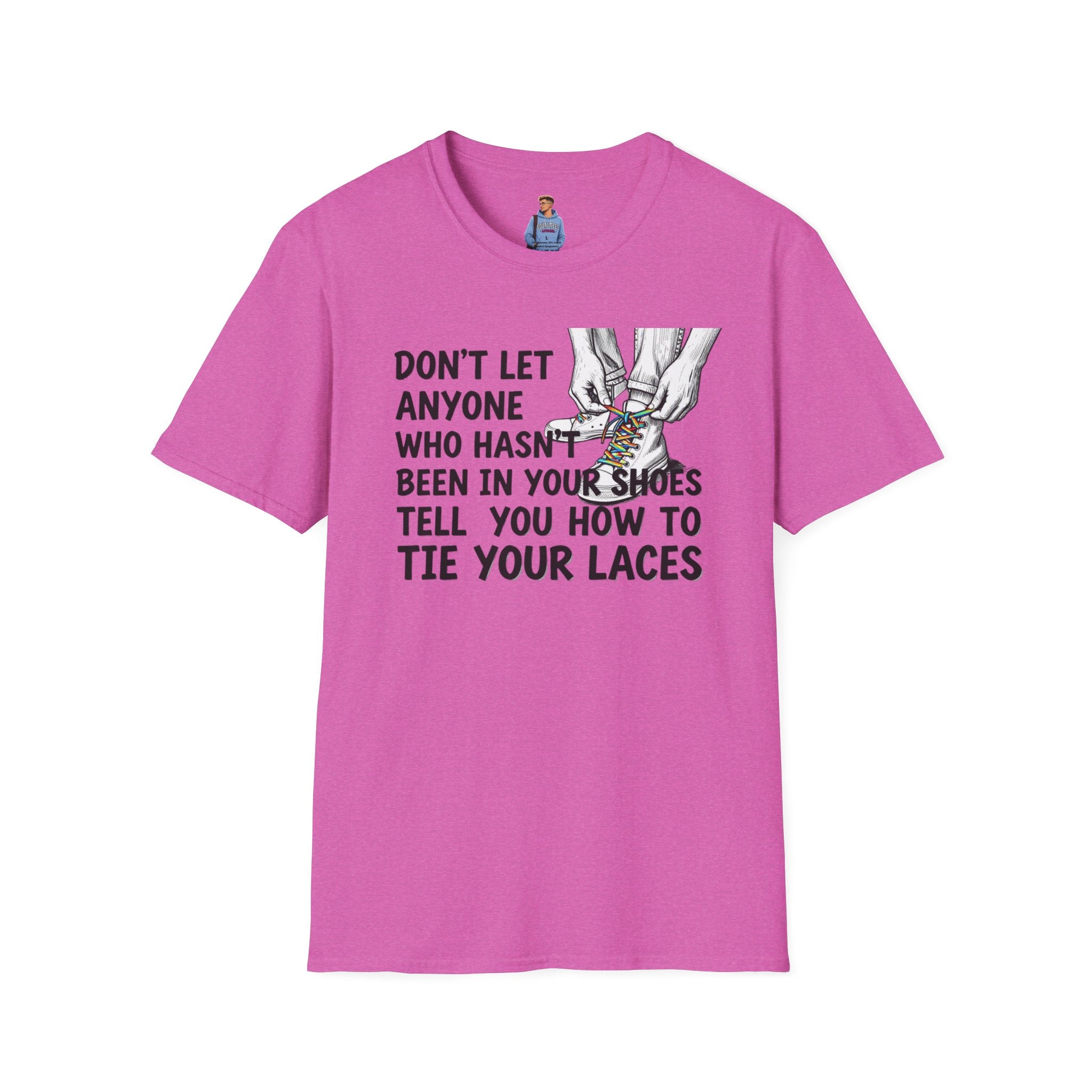 Don't Let Anyone Tell You How To Tie Your Laces T-Shirt