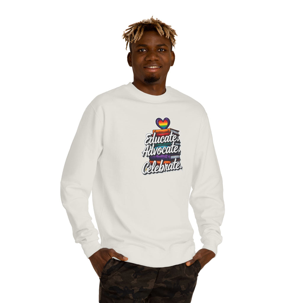 Educate, Advocate, Celebrate Sweatshirt