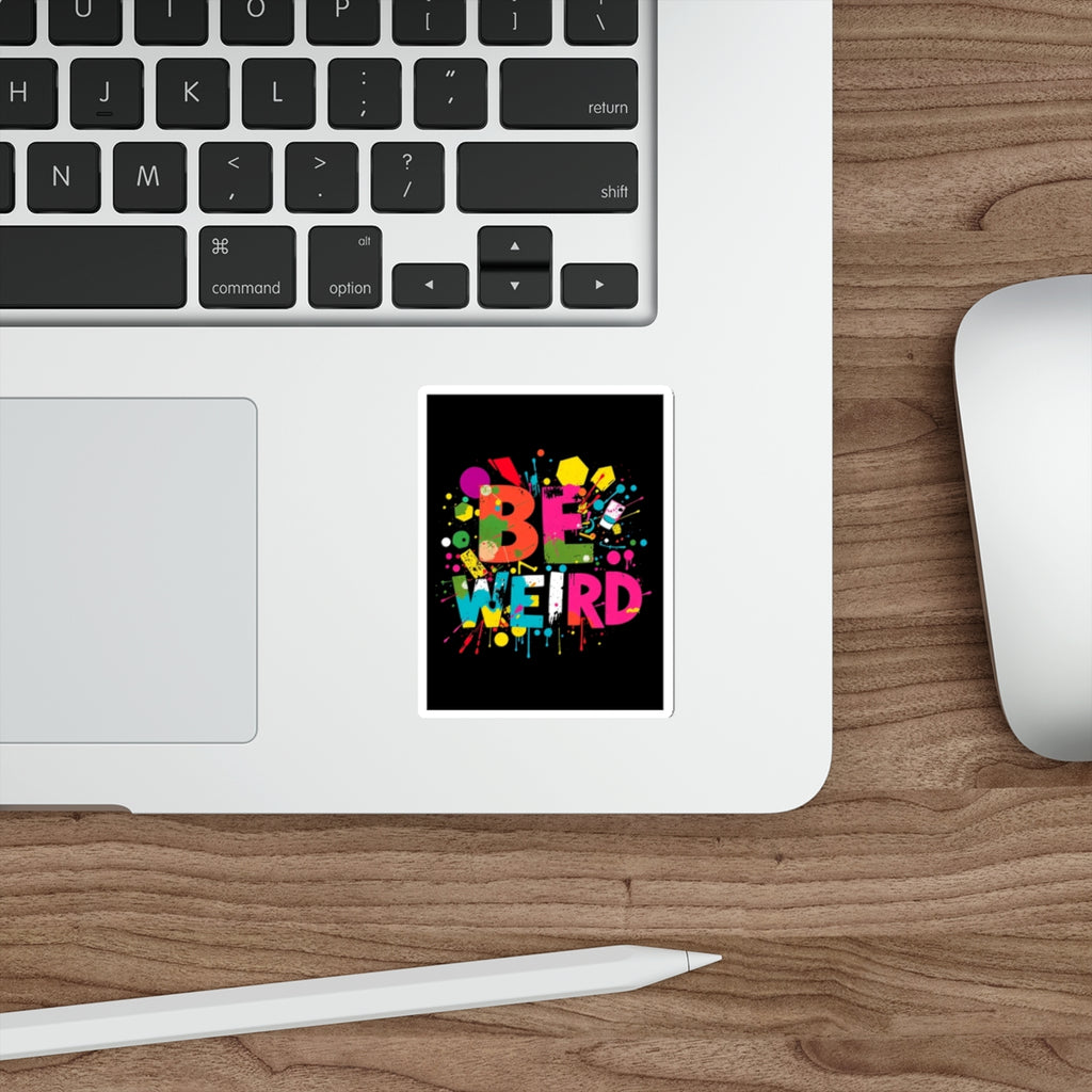 Be Weird Die-Cut Stickers