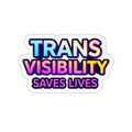 Die-Cut Stickers - TRANS VISIBILITY SAVES LIVES - EqualiTees.Me