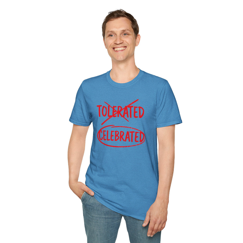 Not Tolerated. Celebrated. T-Shirt