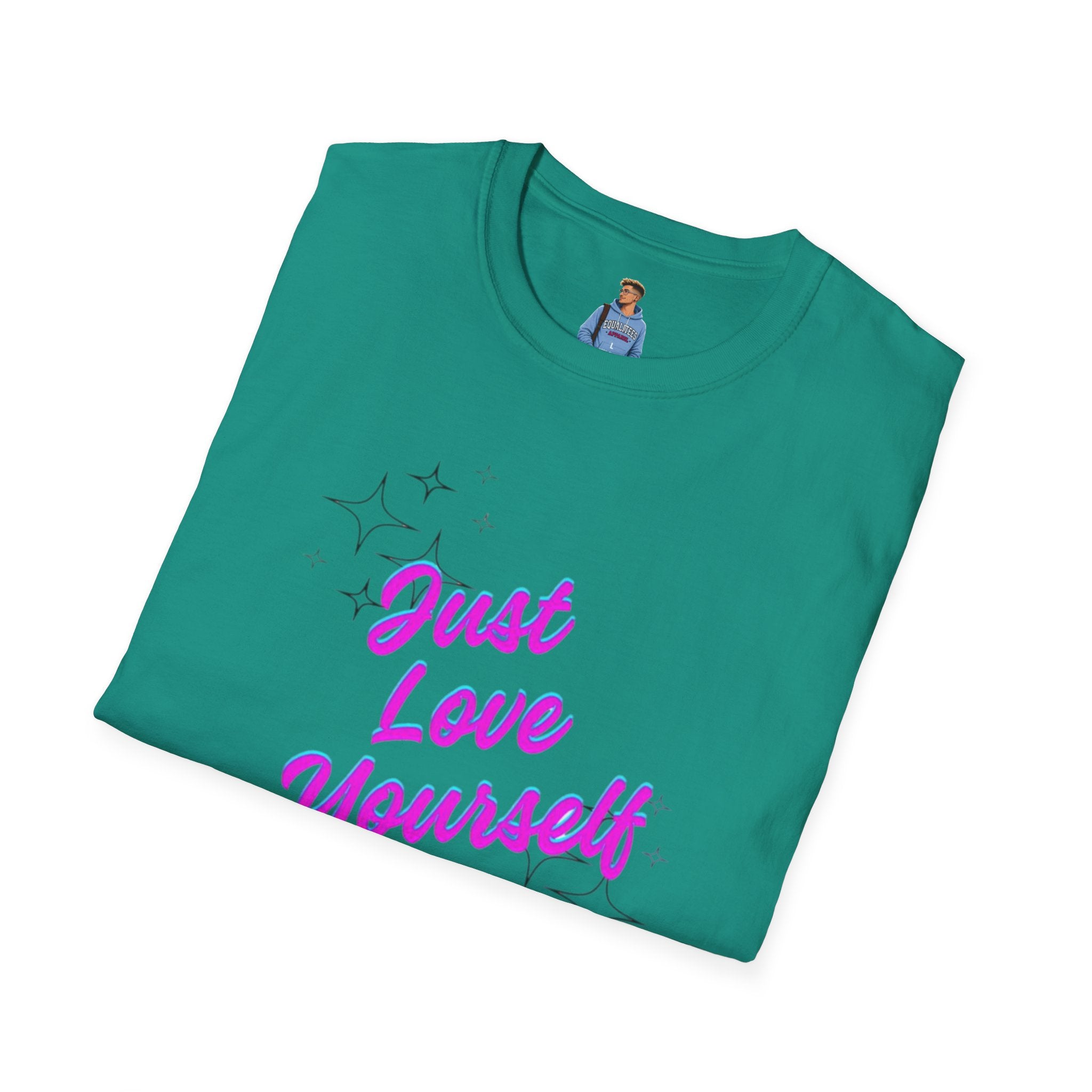 Camiseta unisex de estilo suave "Just Love Yourself": camiseta motivacional para el amor propio