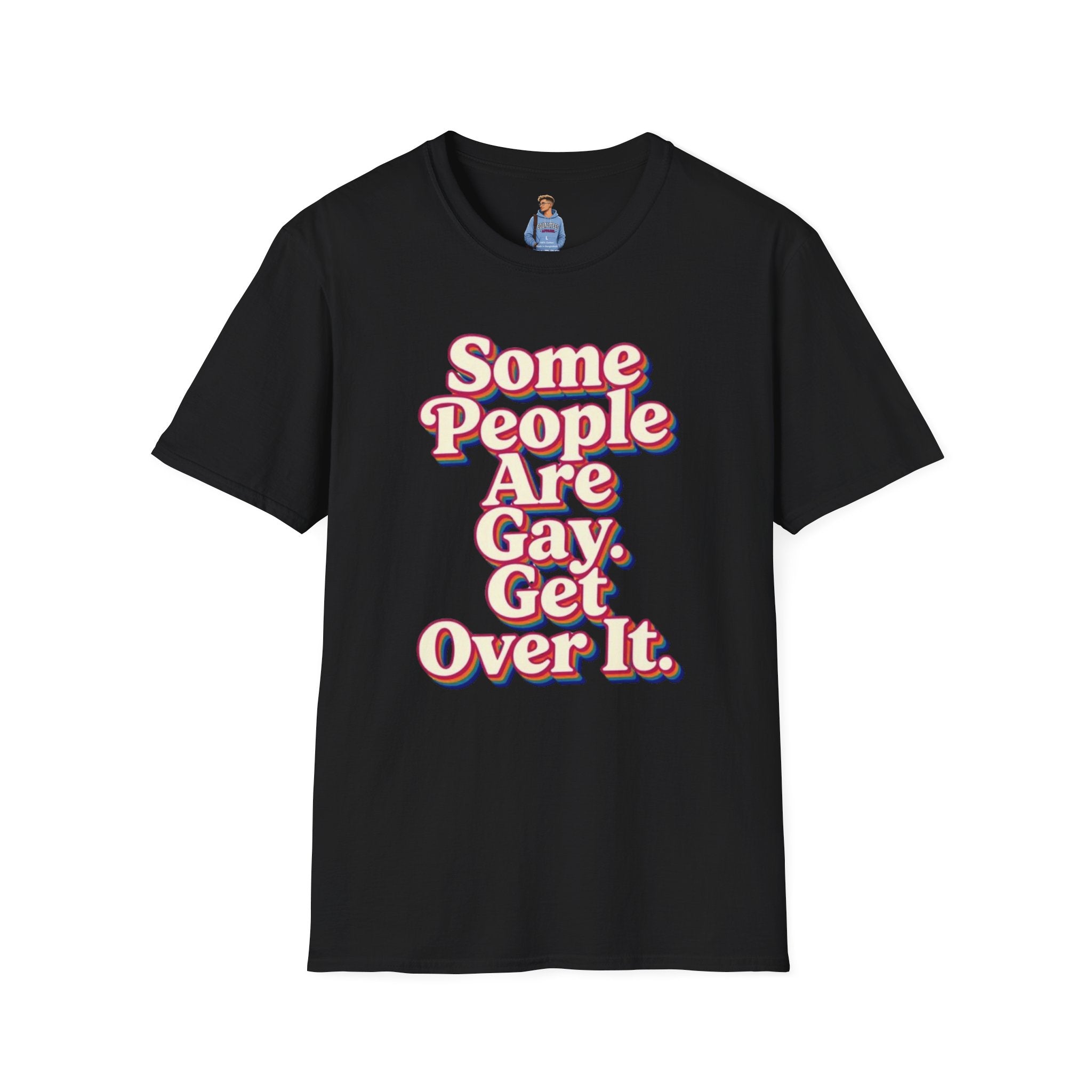 Some People Are Gay, Get Over It T-Shirt