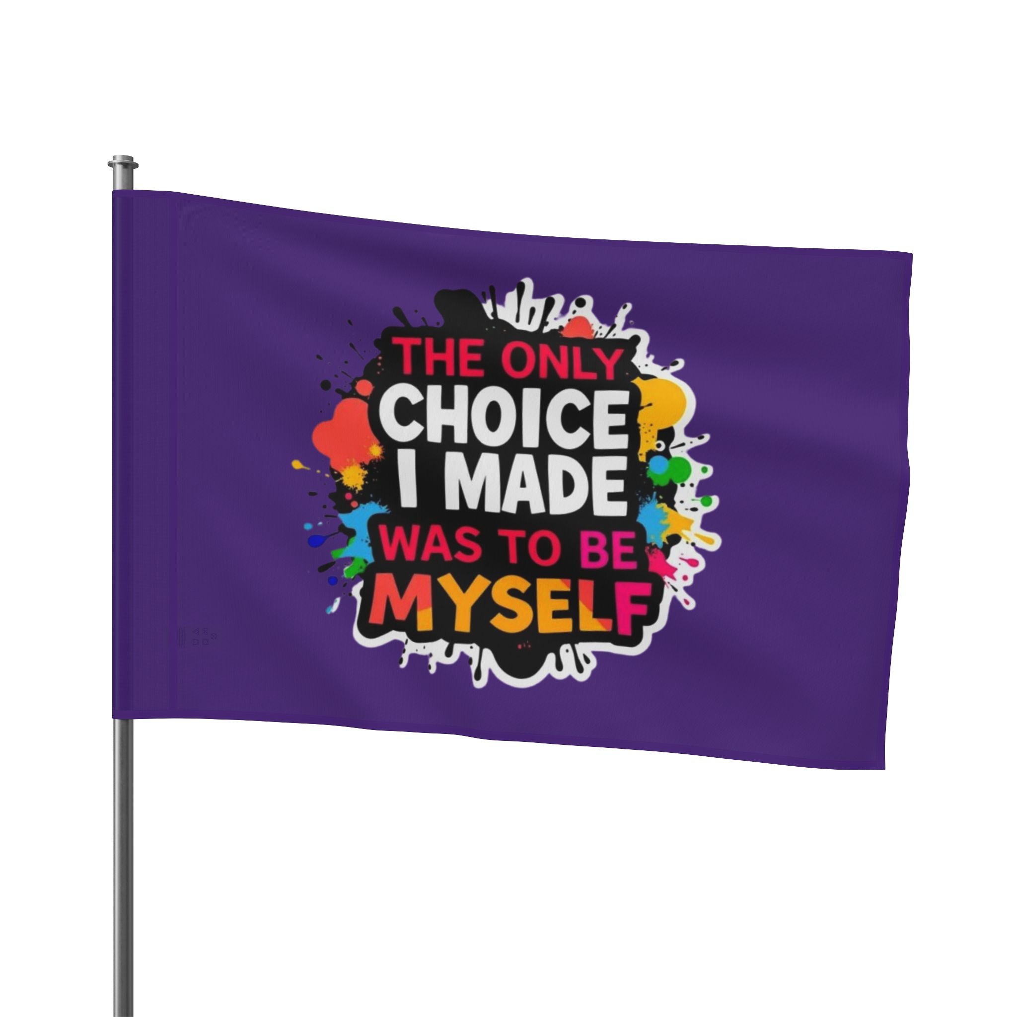 The Only Choice I Made was to Be Myself Flag - EqualiTees.Me