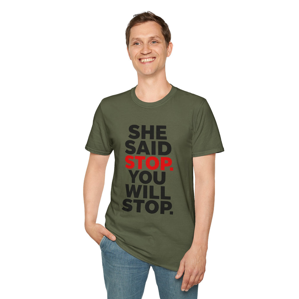 She Said Stop T-Shirt - Bold Statement Tee for Consent Awareness