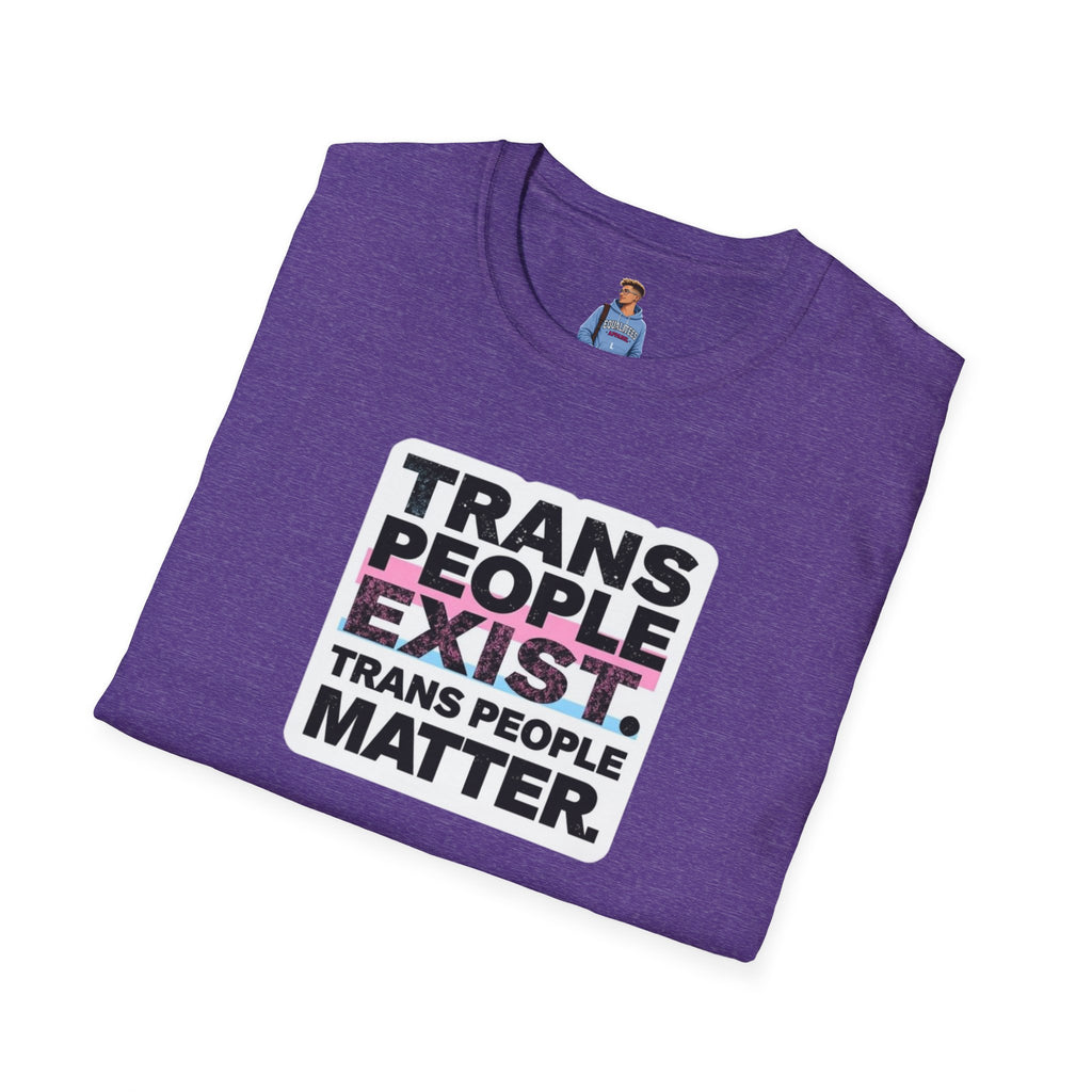 Trans People Exist T-Shirt