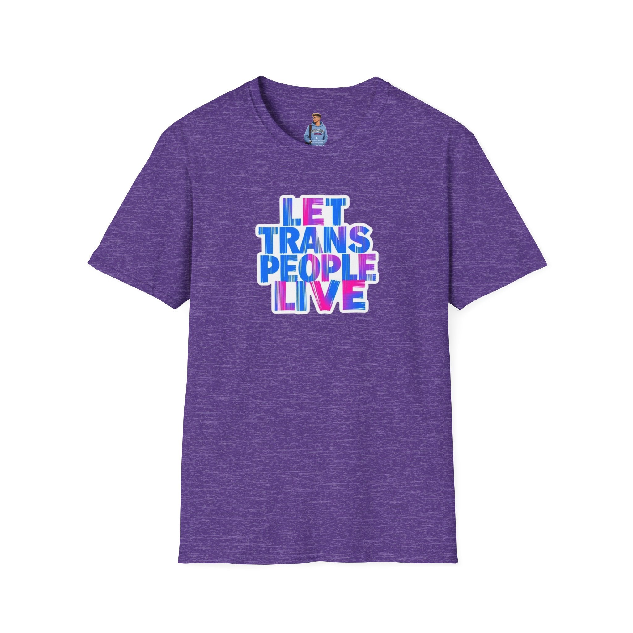 Camiseta unisex de estilo suave Let Trans People Live: camiseta con mensaje de apoyo al orgullo LGBTQ+