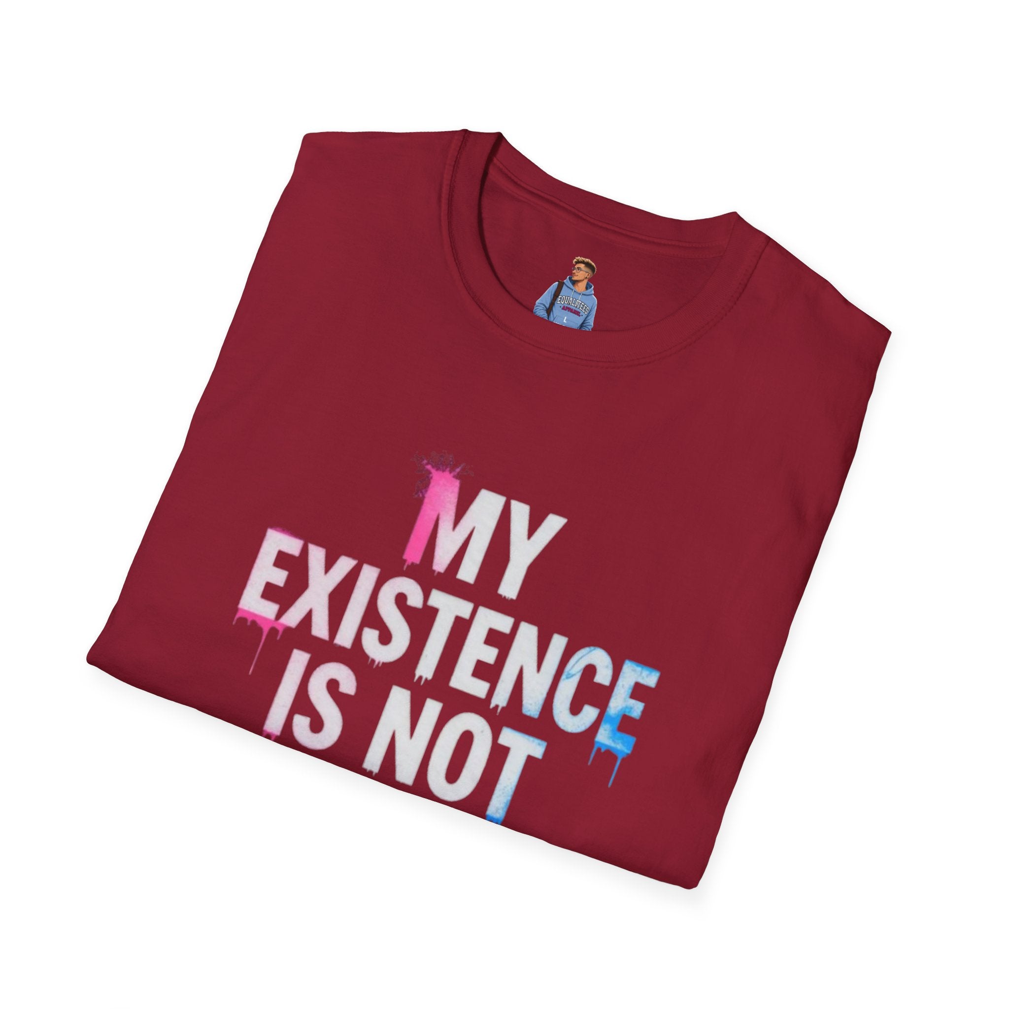 Trans Existence Statement T-Shirt