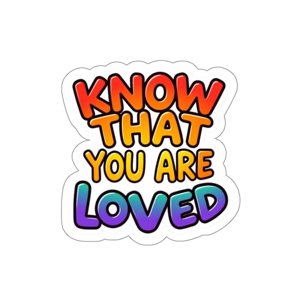 Know That You Are Loved Sticker - EqualiTees.Me