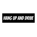 HANG UP AND DRIVE  Black Background Bumper Sticker - EqualiTees.Me