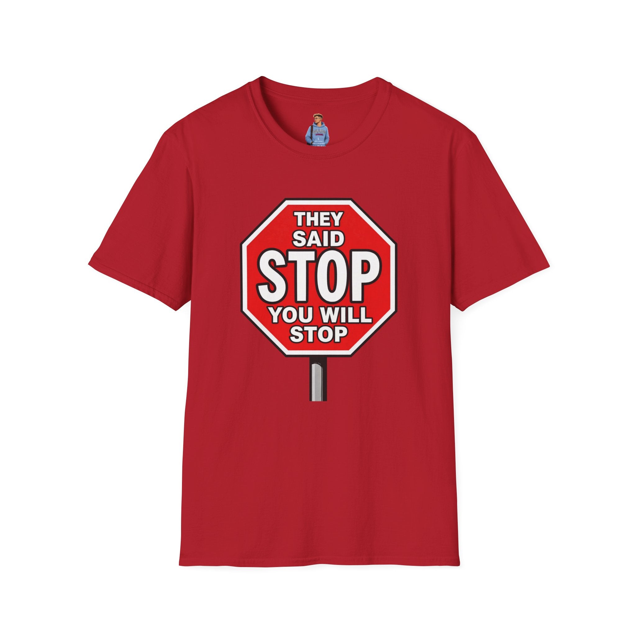 They Said Stop You Will Stop T-Shirt - Consent Awareness