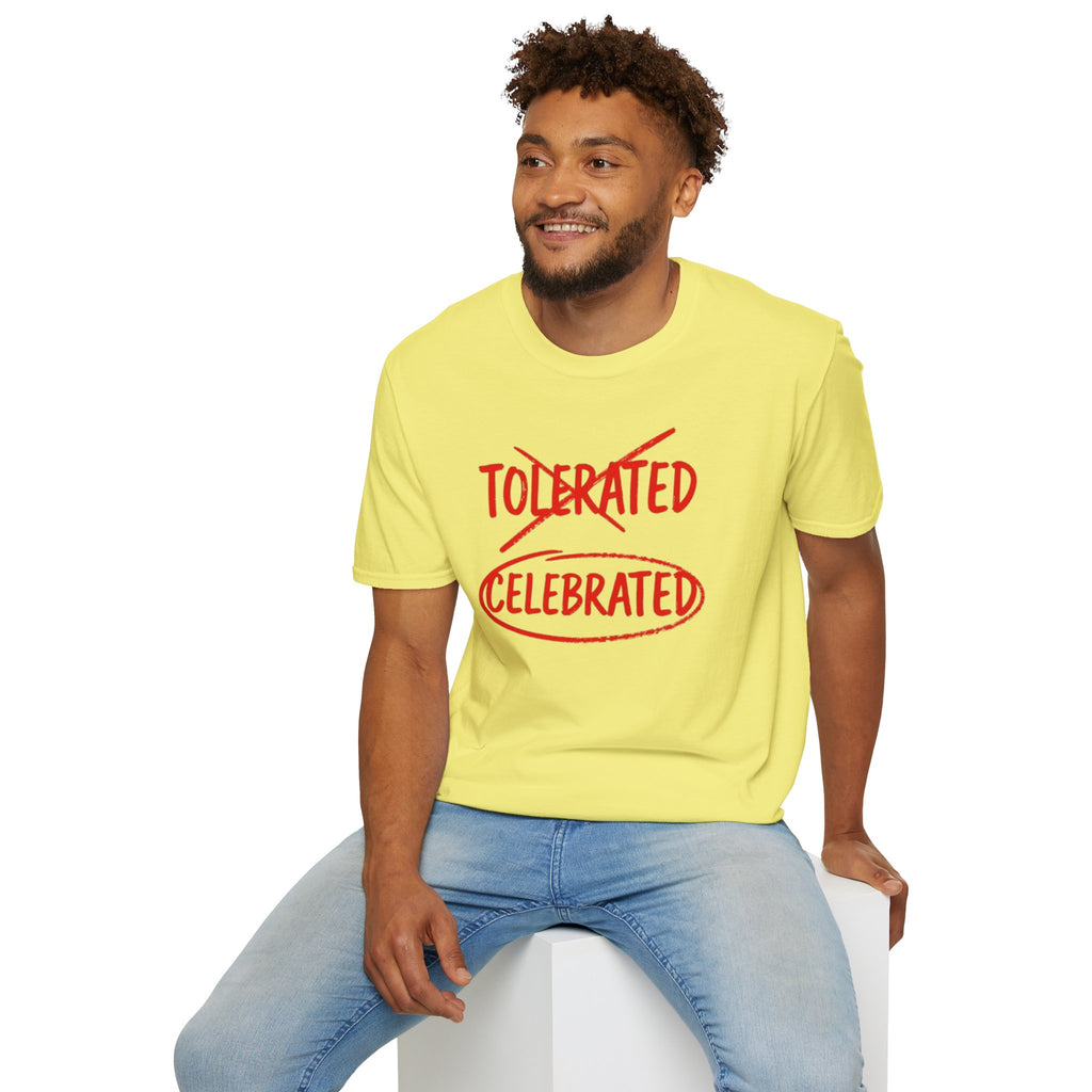 Not Tolerated. Celebrated. T-Shirt