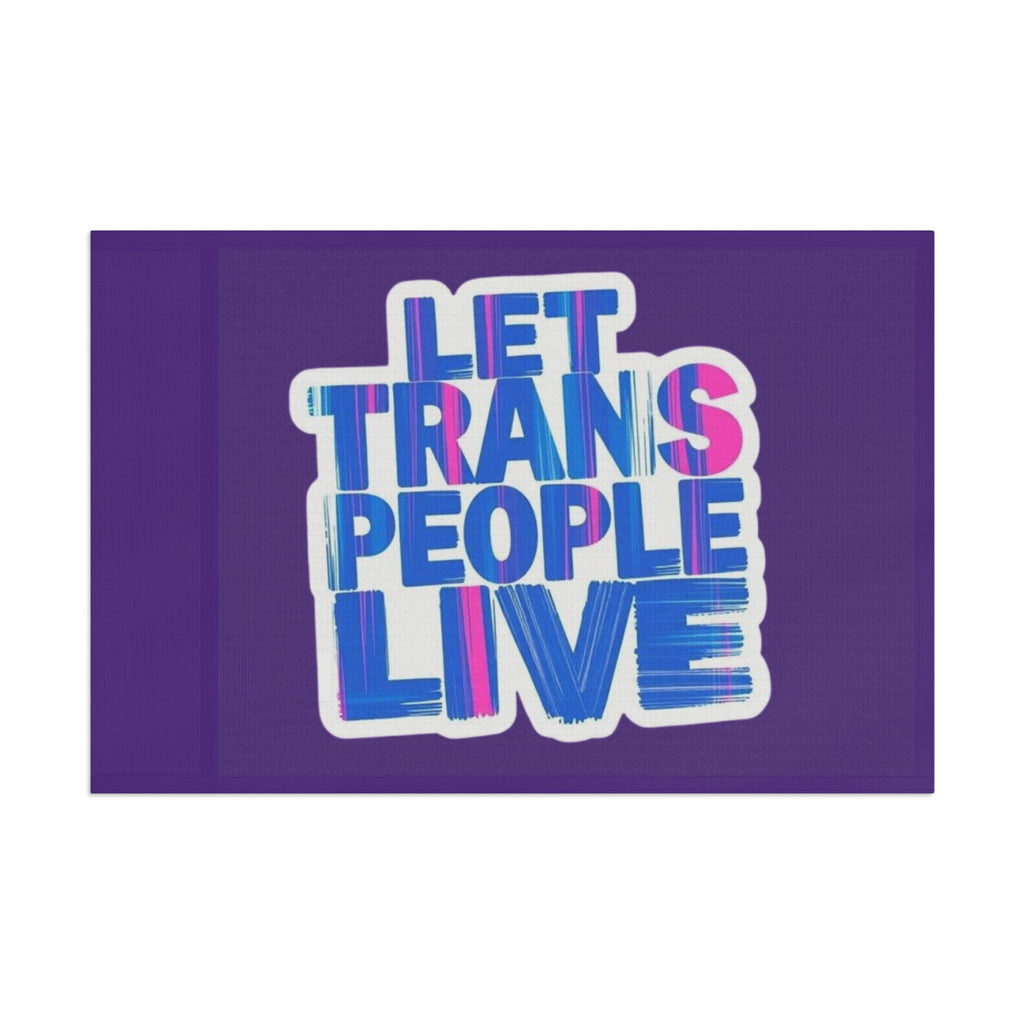 Let Trans People Live Protest Flag - EqualiTees.Me