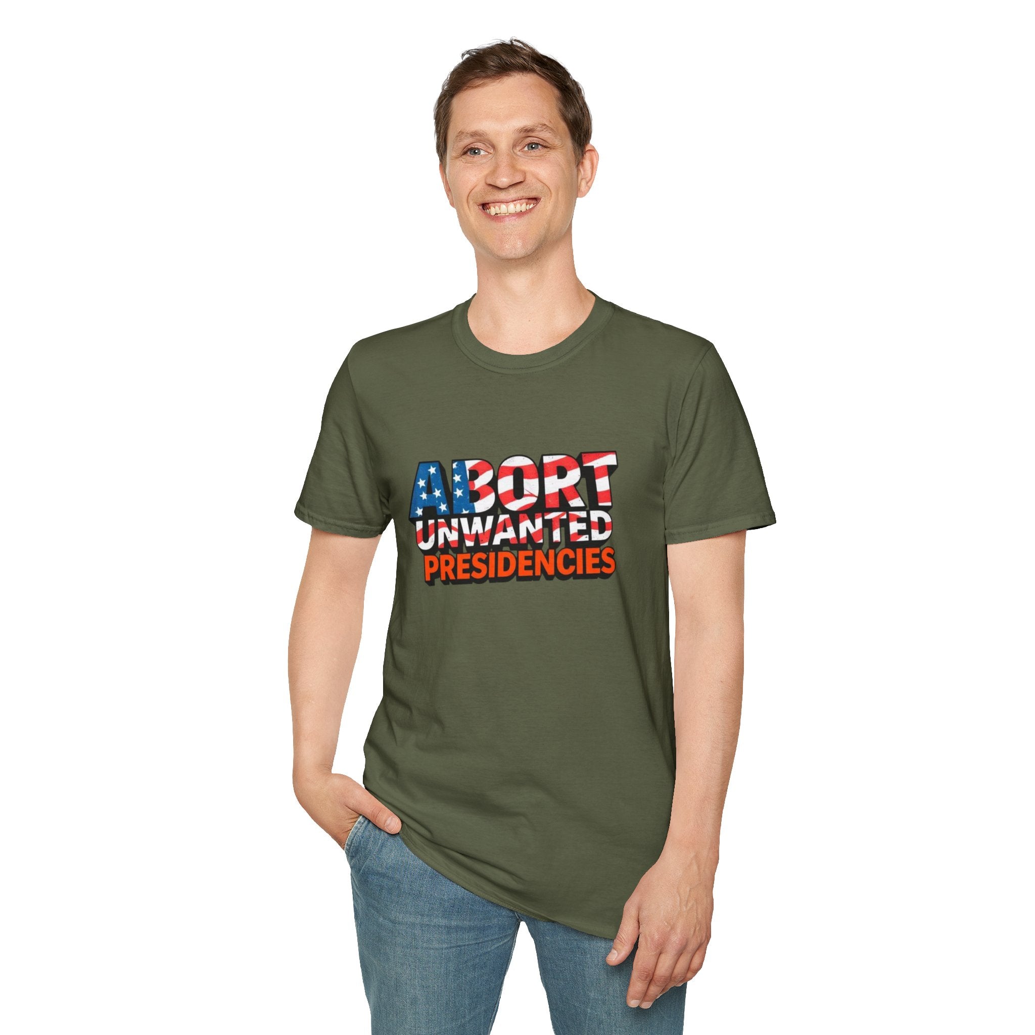 Abort Unwanted Presidencies Political Statement T-Shirt