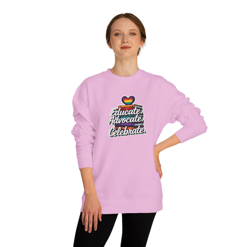 Educate, Advocate, Celebrate Sweatshirt