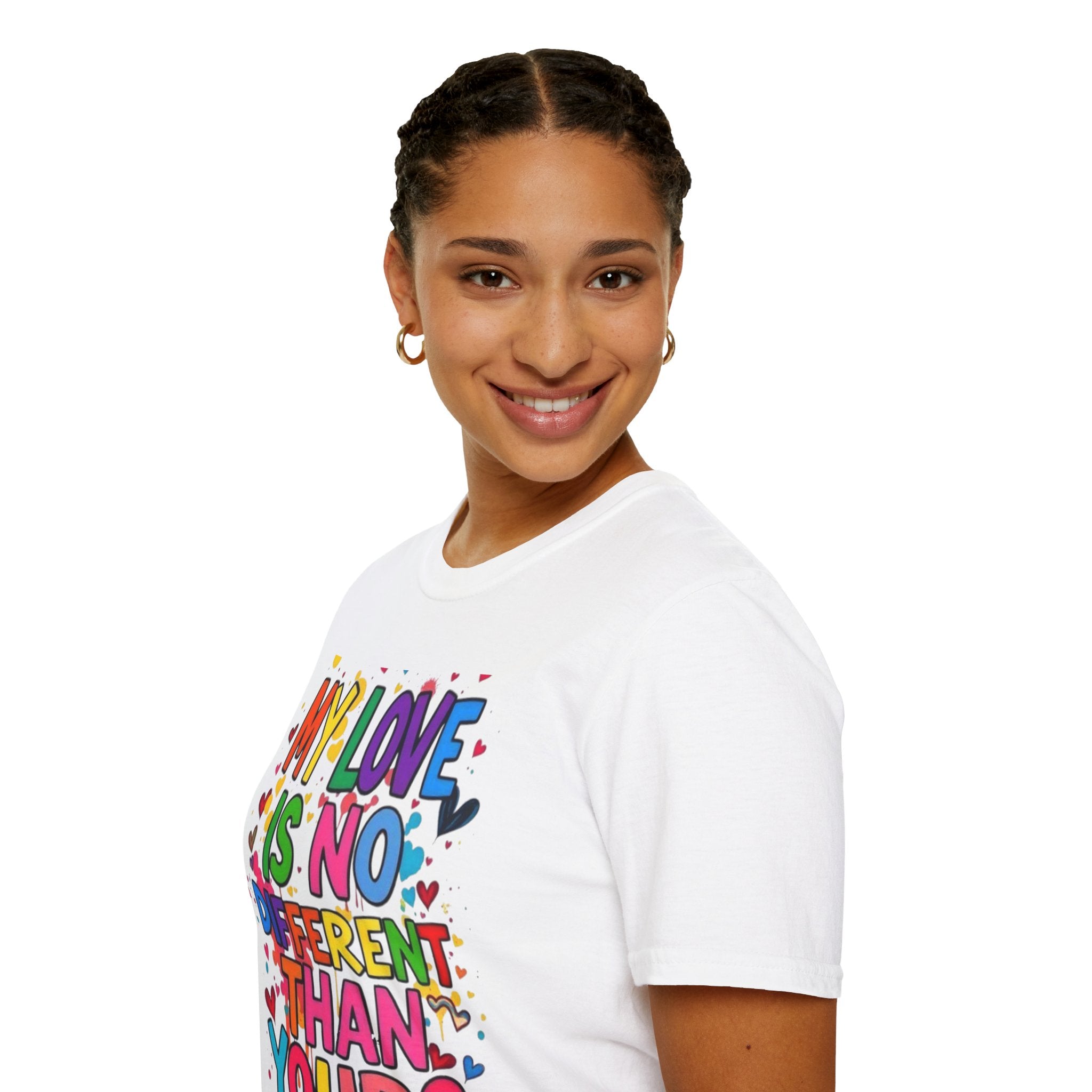 My Love is No Different Than Yours Pride Unisex T-Shirt