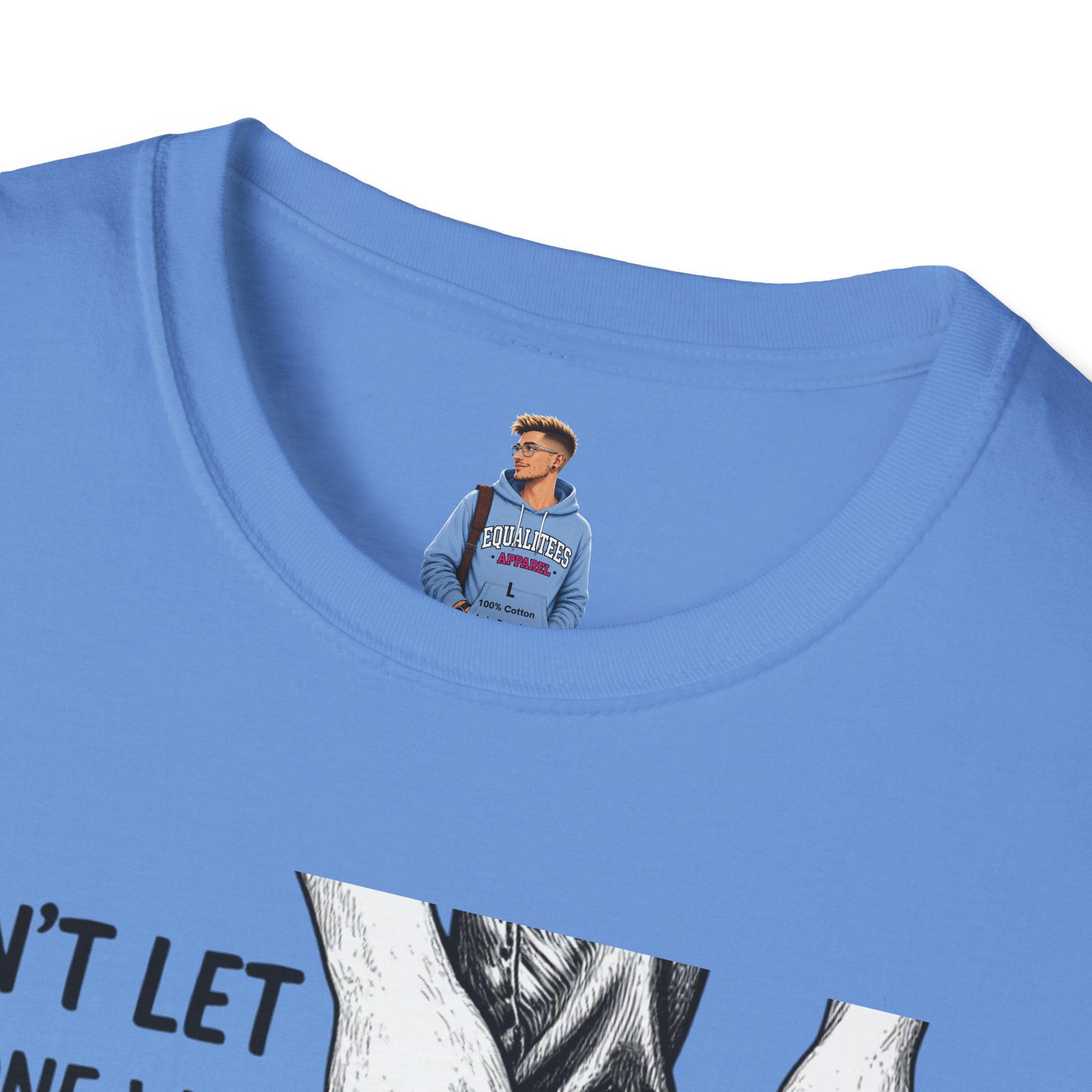 Don't Let Anyone T-Shirt — “Don’t Let Anyone Who Hasn’t Been In Your Shoes Tell You How To Tie Your Laces” Trans Colors