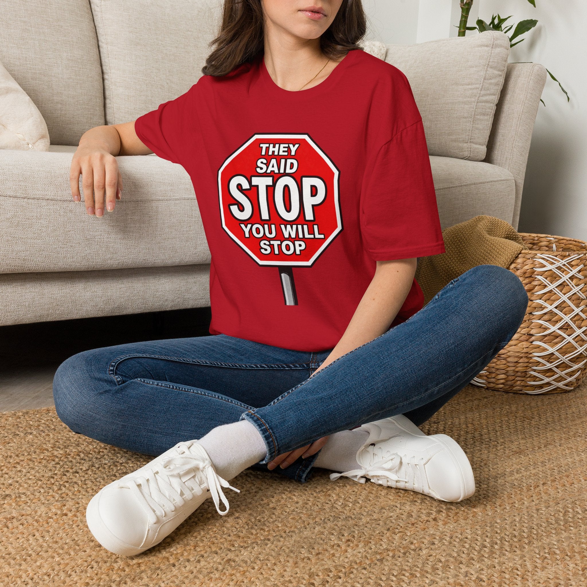 They Said Stop You Will Stop T-Shirt - Consent Awareness