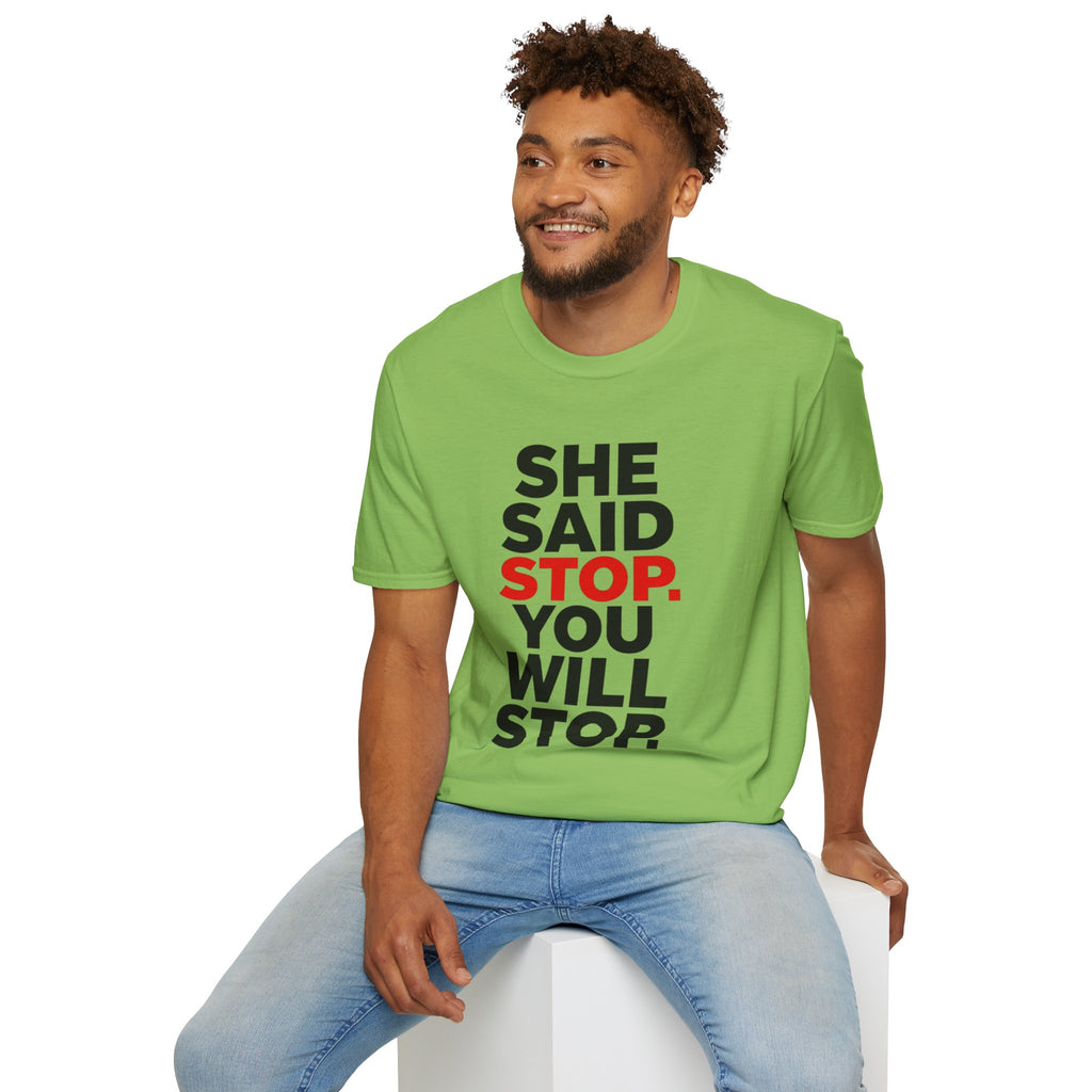 She Said Stop T-Shirt - Bold Statement Tee for Consent Awareness