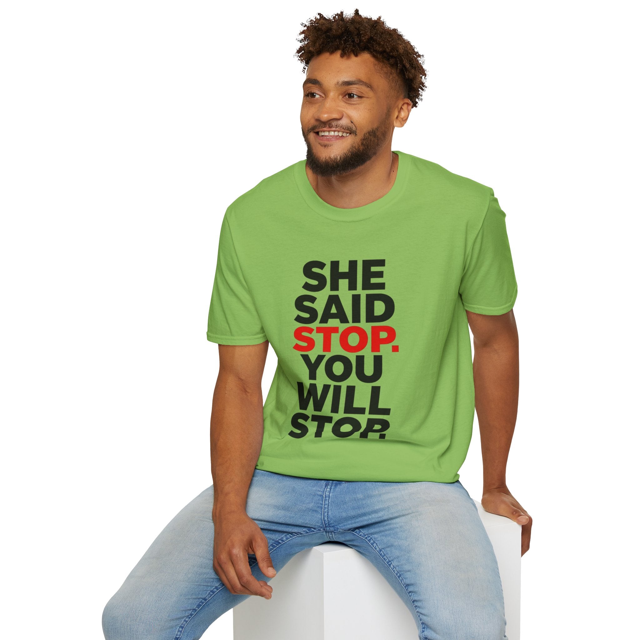 She Said Stop T-Shirt - Bold Statement Tee for Consent Awareness