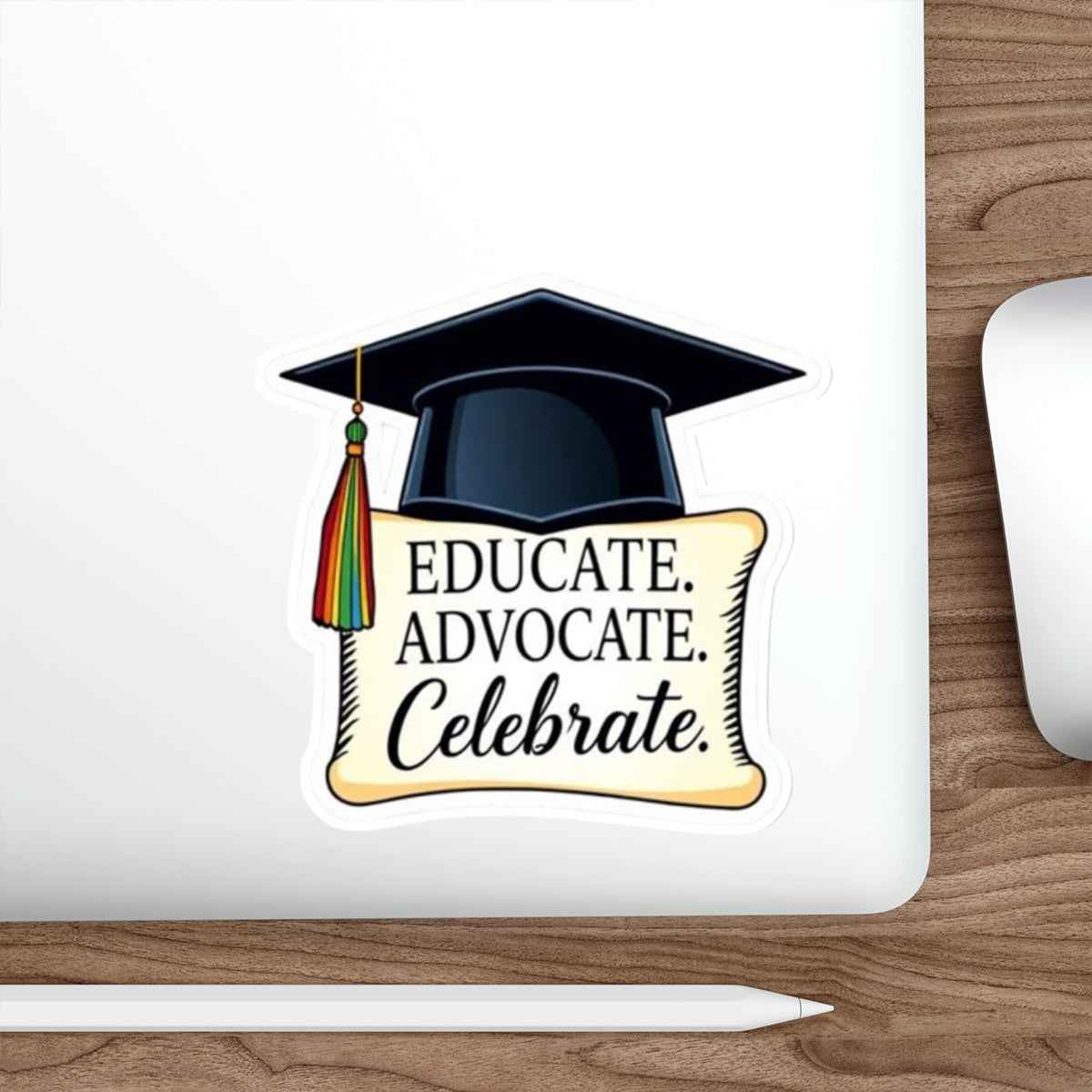 Graduation Celebration Die-Cut Stickers - Educate Advocate Celebrate