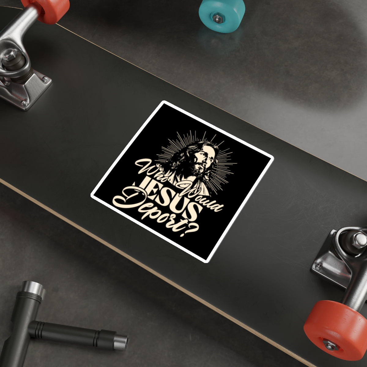 Die-Cut Stickers - Who Would Jesus Deport? - EqualiTees.Me