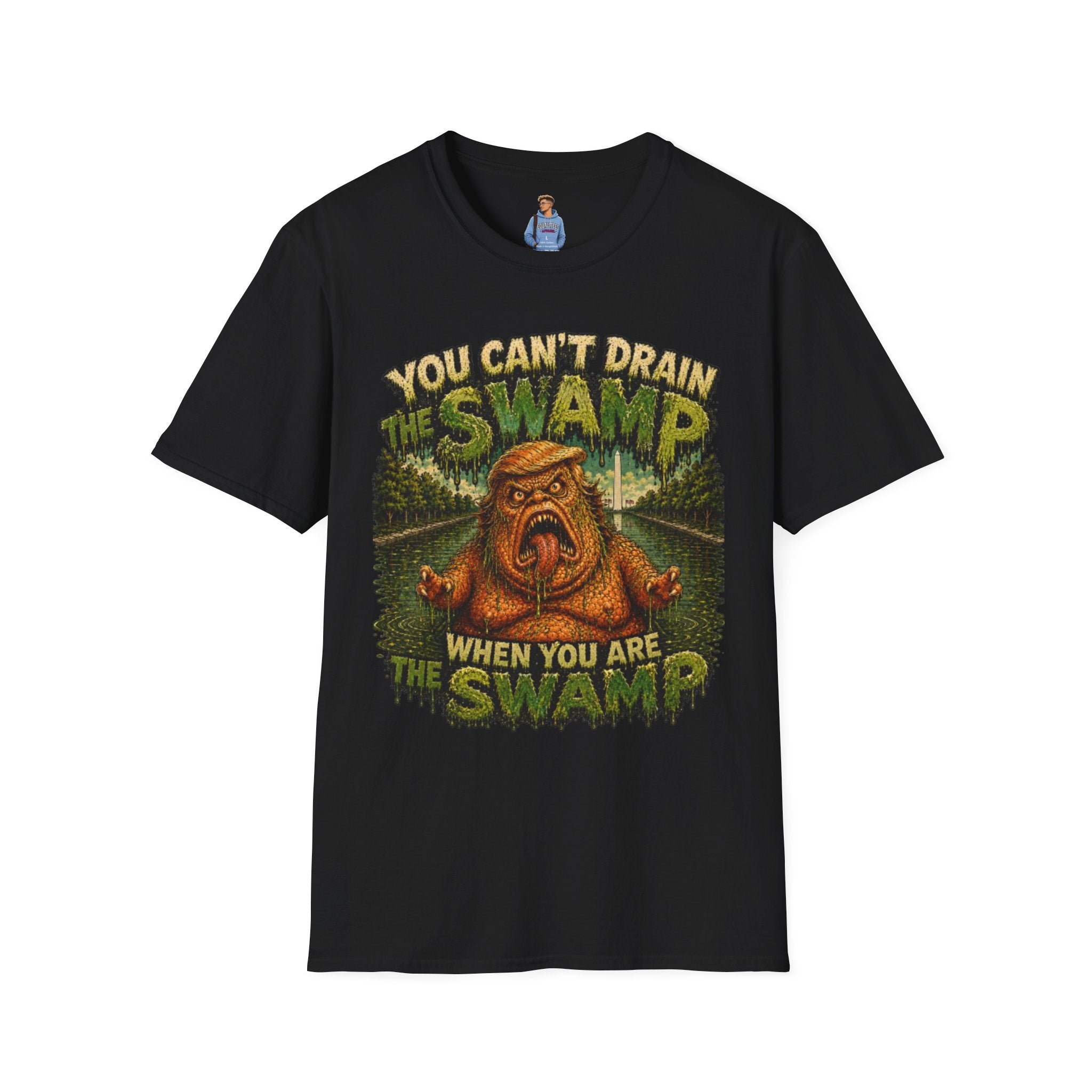T-Shirt — "You Can't Drain the Swamp when you ARE the Swamp" Graphic Tee