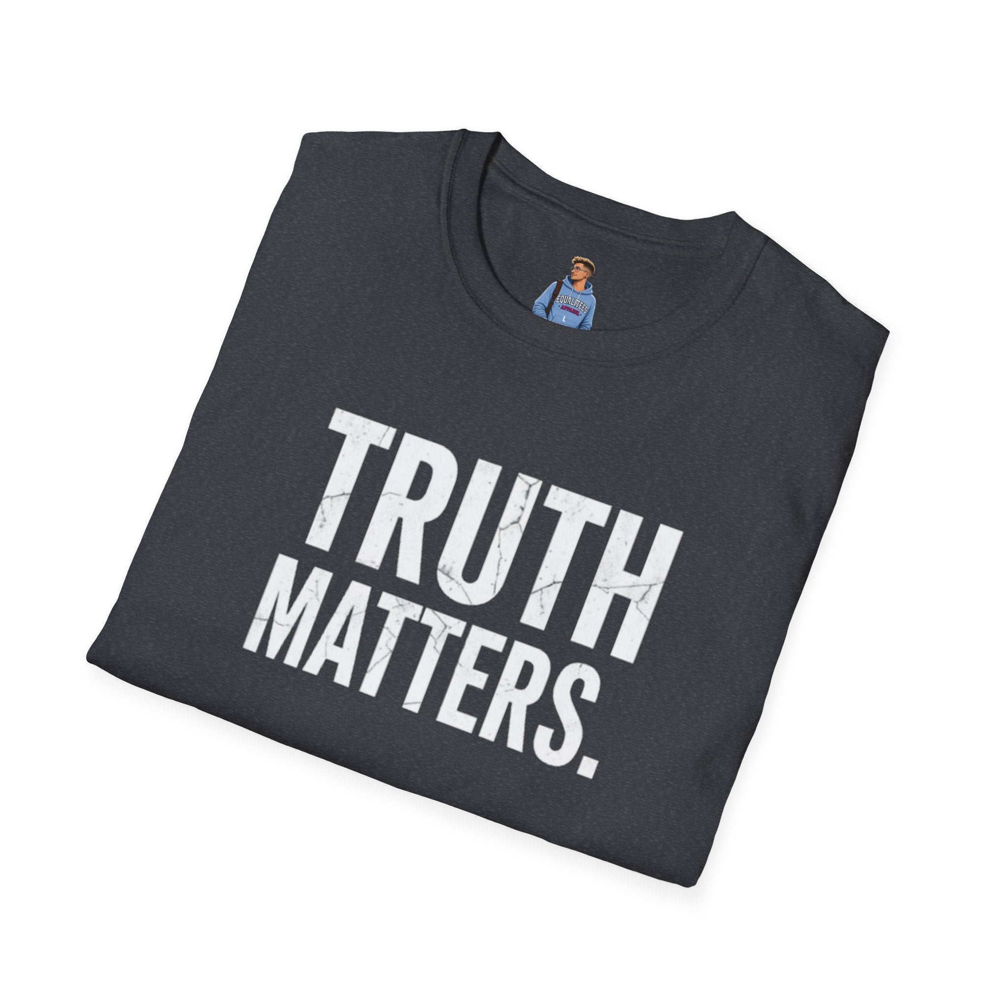 Camiseta unisex de estilo suave: camiseta con el lema "La verdad importa", ideal para activistas y uso diario.