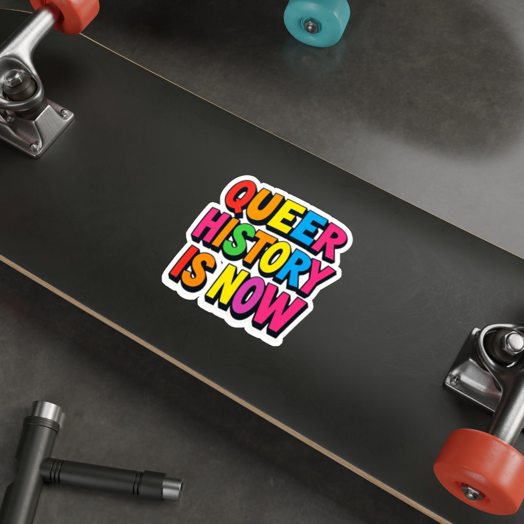 QUEER HISTORY IS NOW Die Cut Sticker
