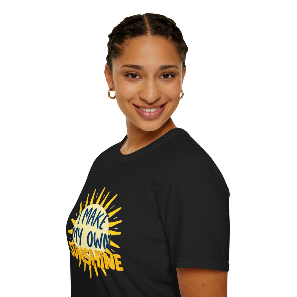 I Make My Own Sunshine Unisex T-Shirt