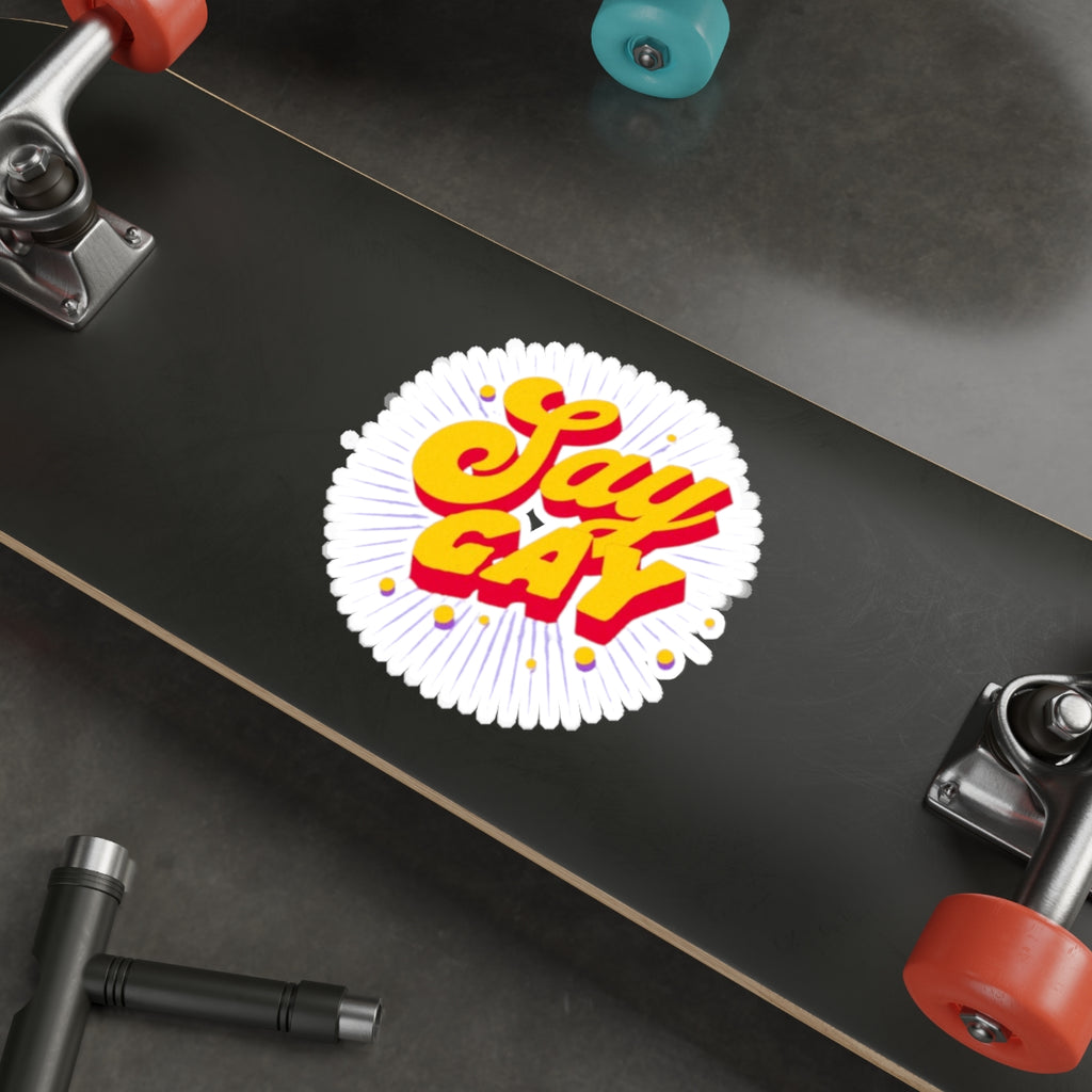 Die-Cut Stickers - Say Gay - EqualiTees.Me