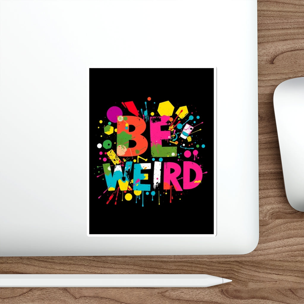 Be Weird Die-Cut Stickers