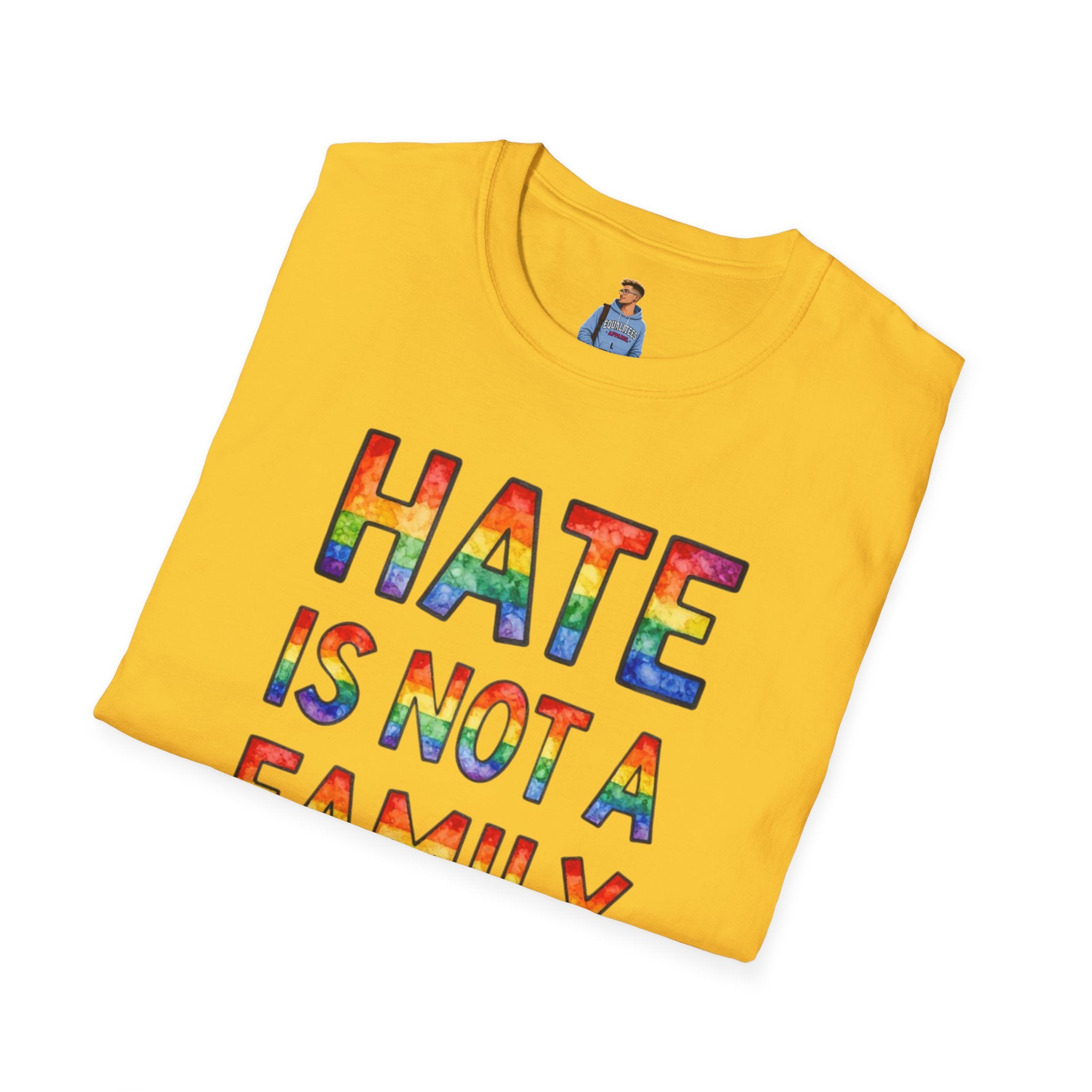 Hate Is Not A Family Value Rainbow Pride T-Shirt