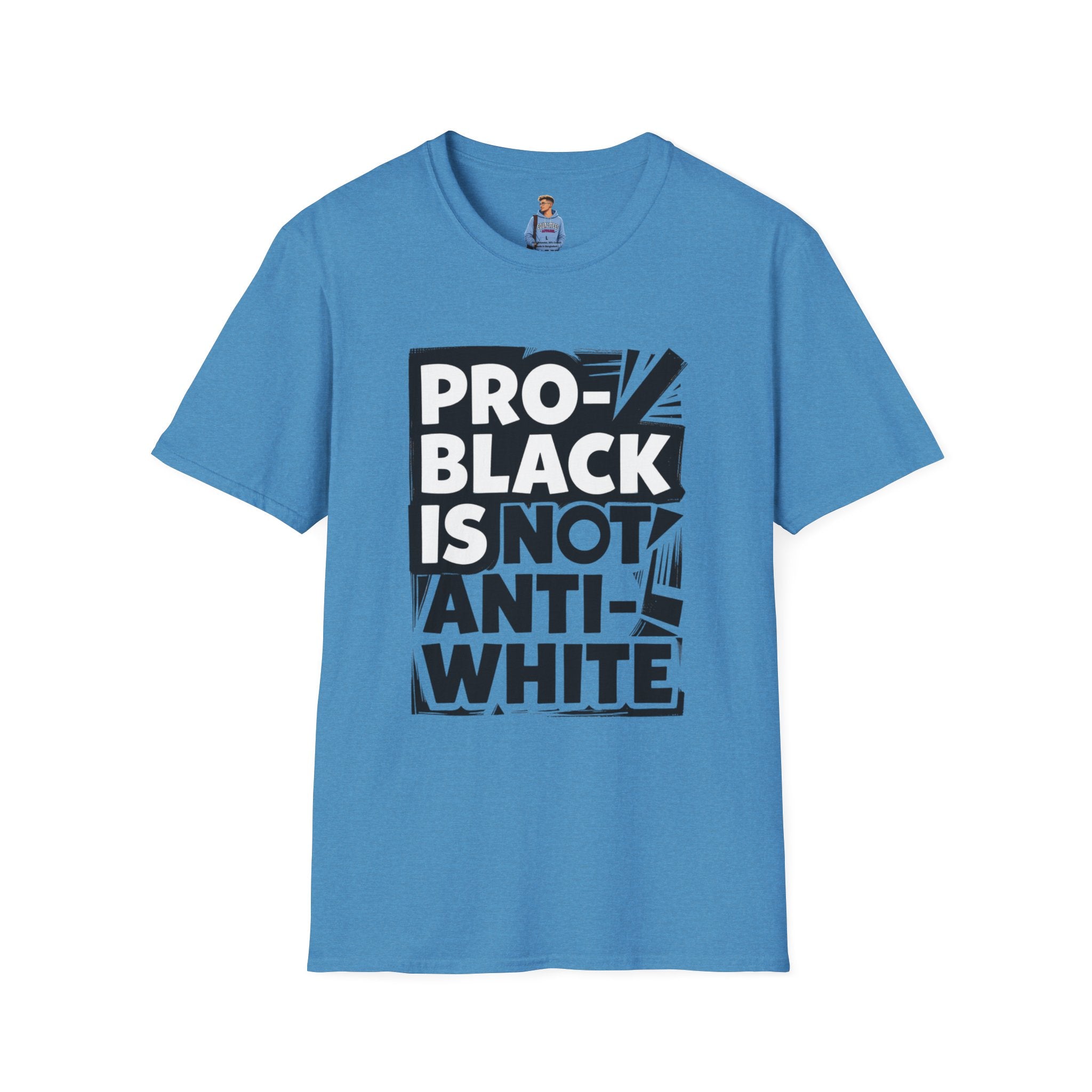 Pro-Black Is Not Anti-White Statement T-Shirt