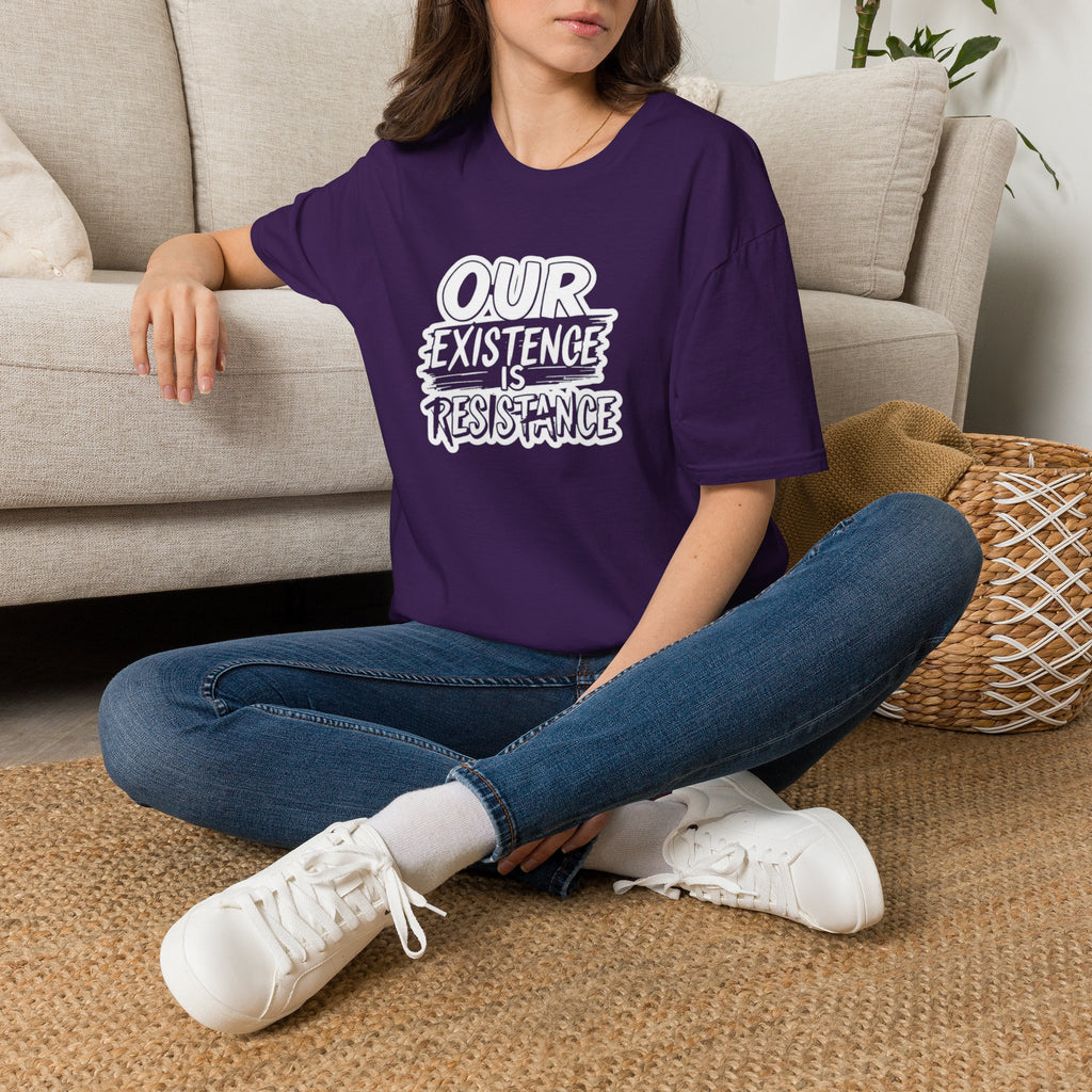 Our Existence is Resistance T-Shirt