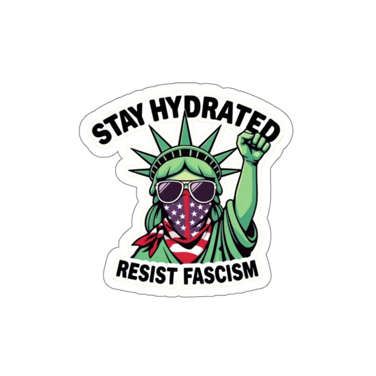 Stay Hydrated, Resist Fascism Sticker - EqualiTees.Me