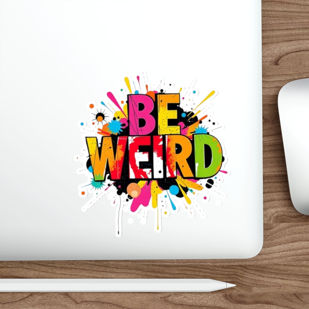 Die-Cut Stickers - BE WEIRD - EqualiTees.Me