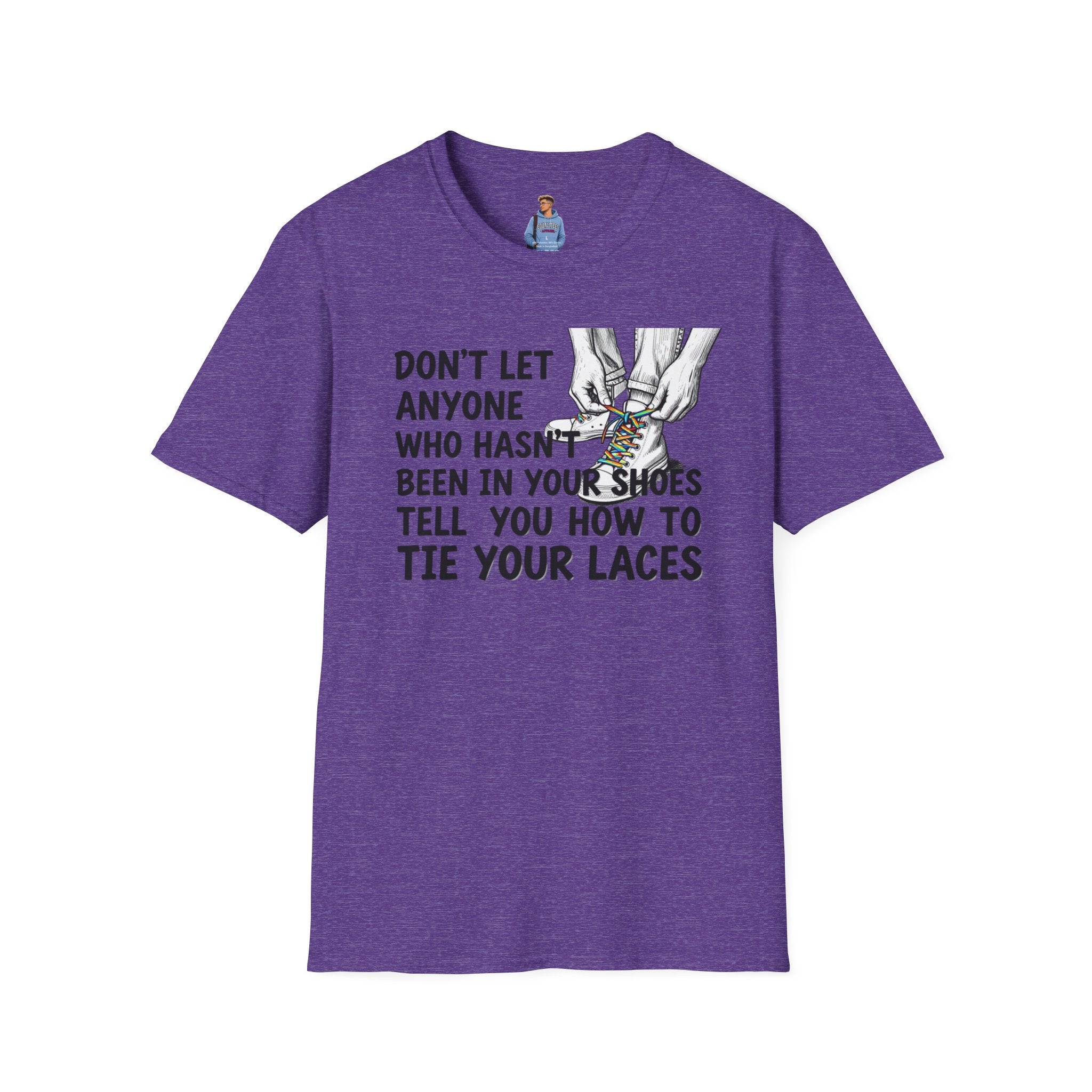 Don't Let Anyone Tell You How To Tie Your Laces T-Shirt