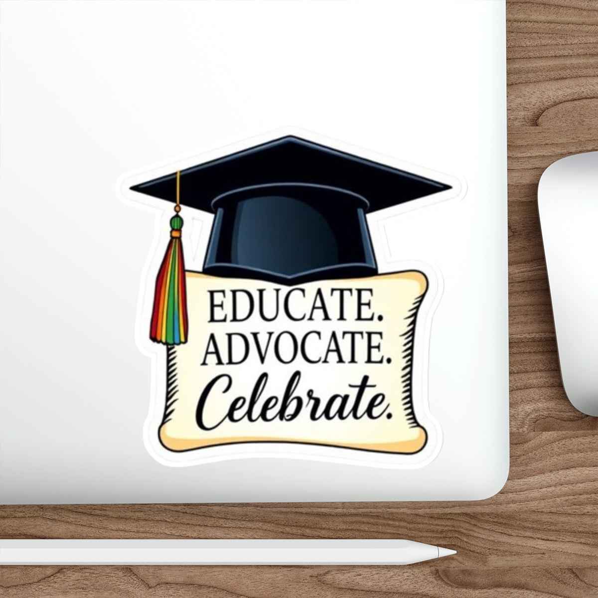 Graduation Celebration Die-Cut Stickers - Educate Advocate Celebrate