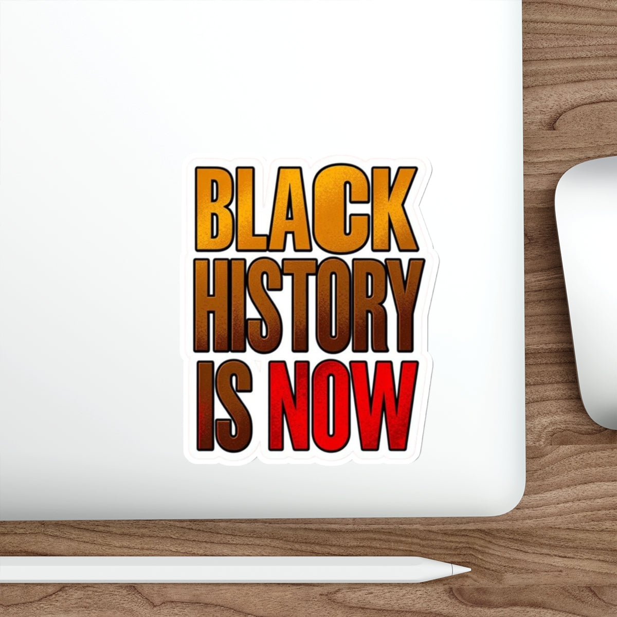 BLACK HISTORY IS NOW Sticker - EqualiTees.Me