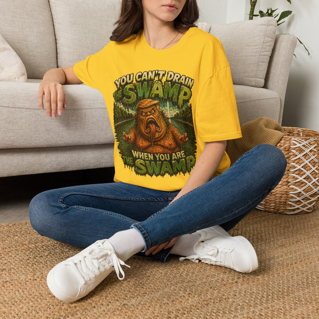 T-Shirt — "You Can't Drain the Swamp when you ARE the Swamp" Graphic Tee