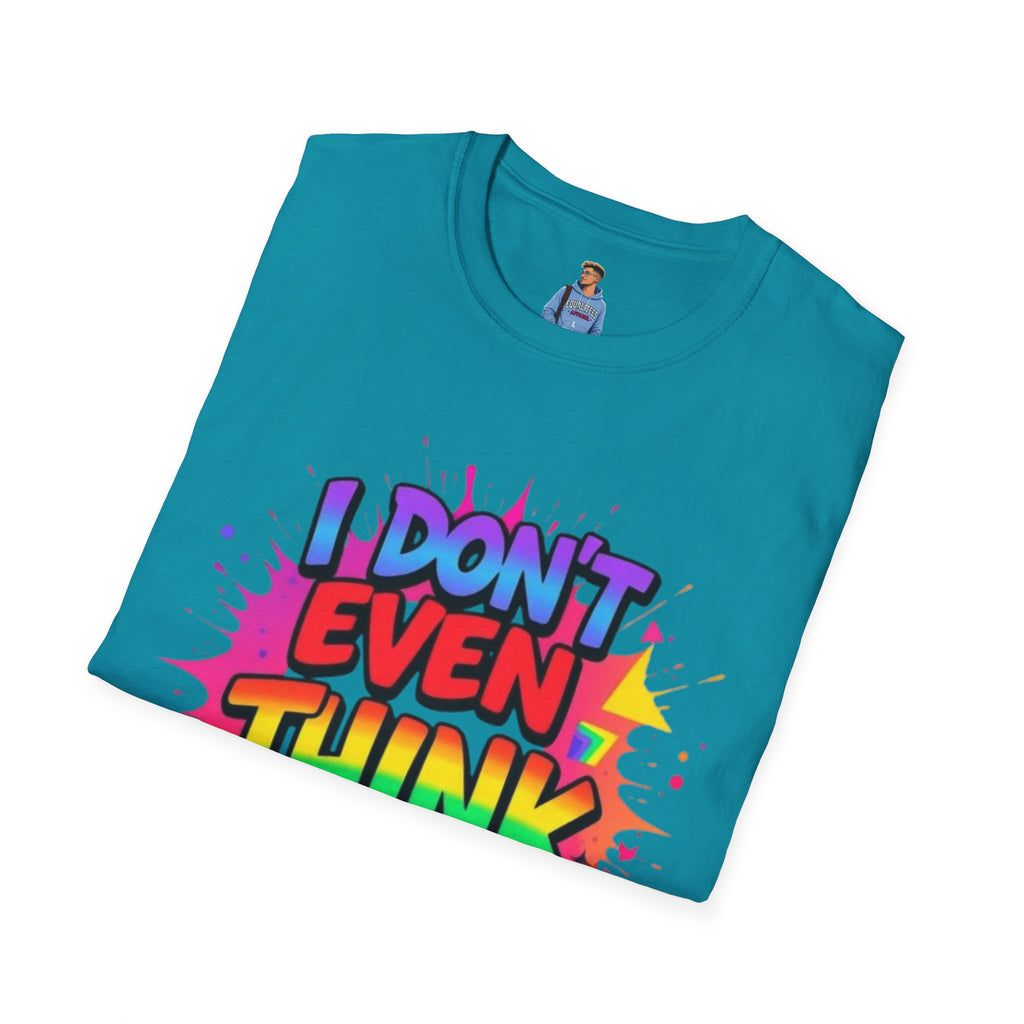 I Don't Even Think Straight T-Shirt